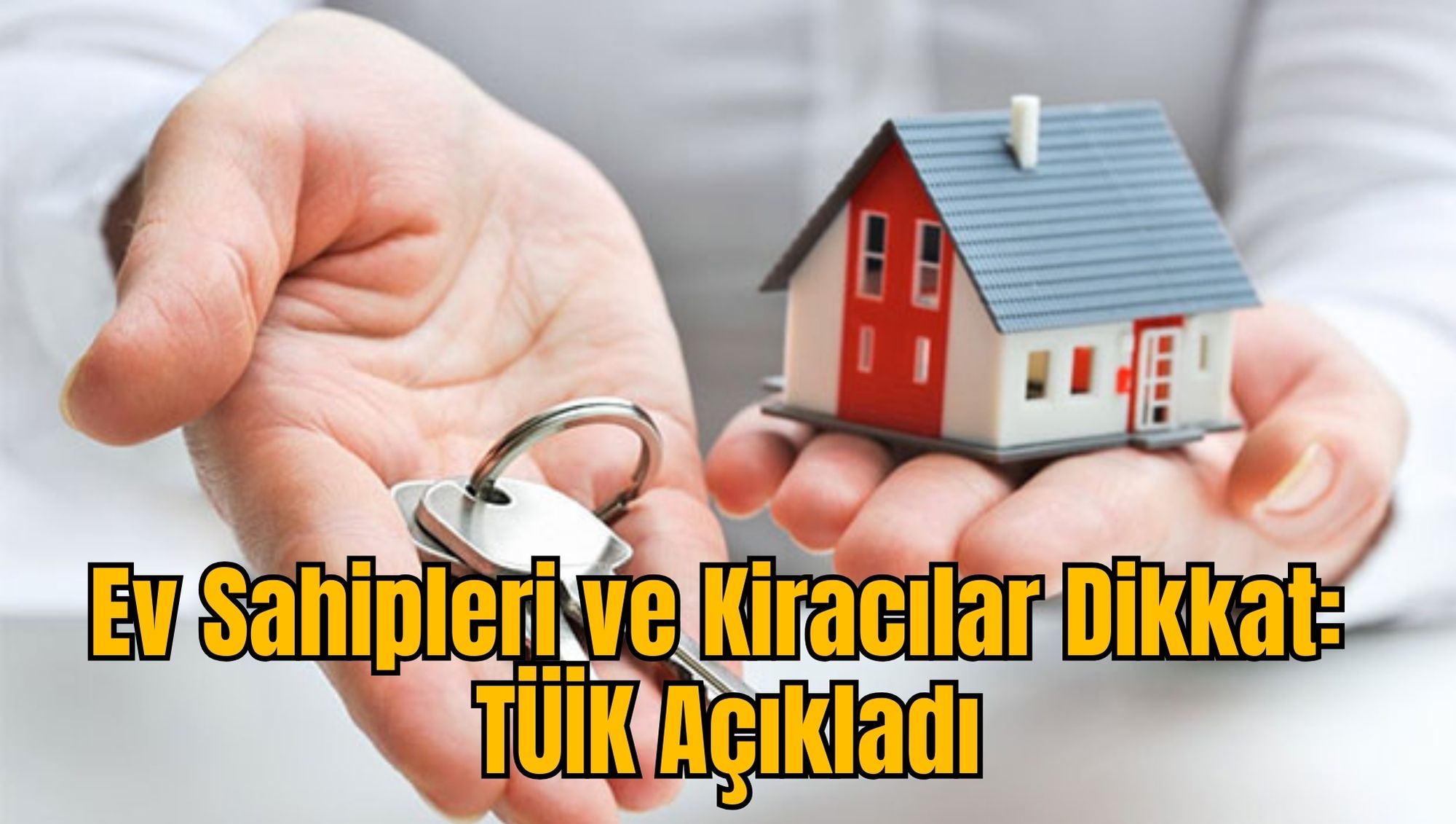 Ev Sahipleri ve Kiracılar Dikkat: TÜİK Açıkladı