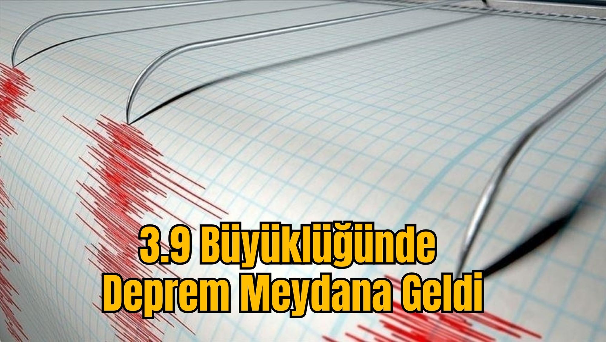 3.9 Büyüklüğünde Deprem Meydana Geldi
