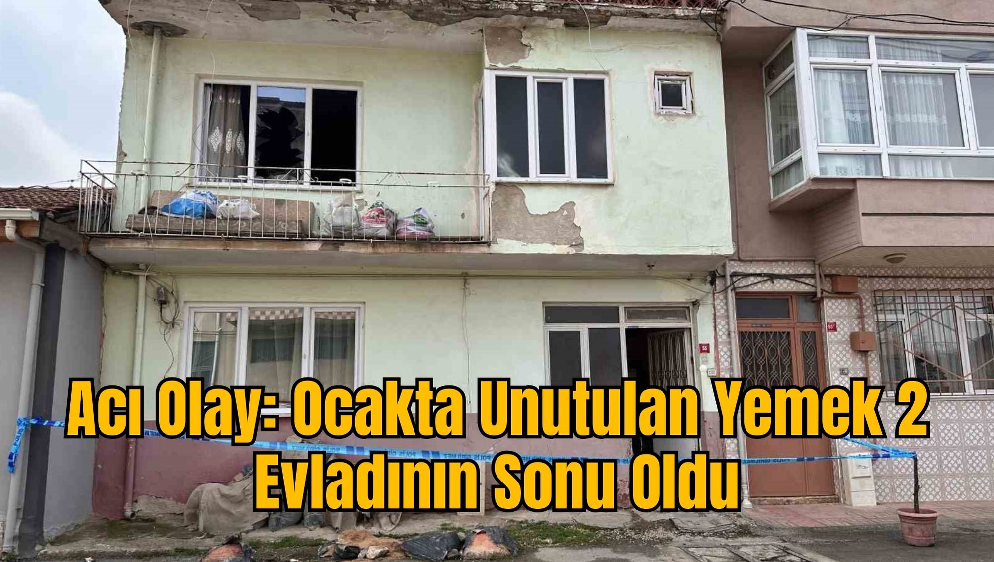Acı Olay: Ocakta Unutulan Yemek 2 Evladının Sonu Oldu