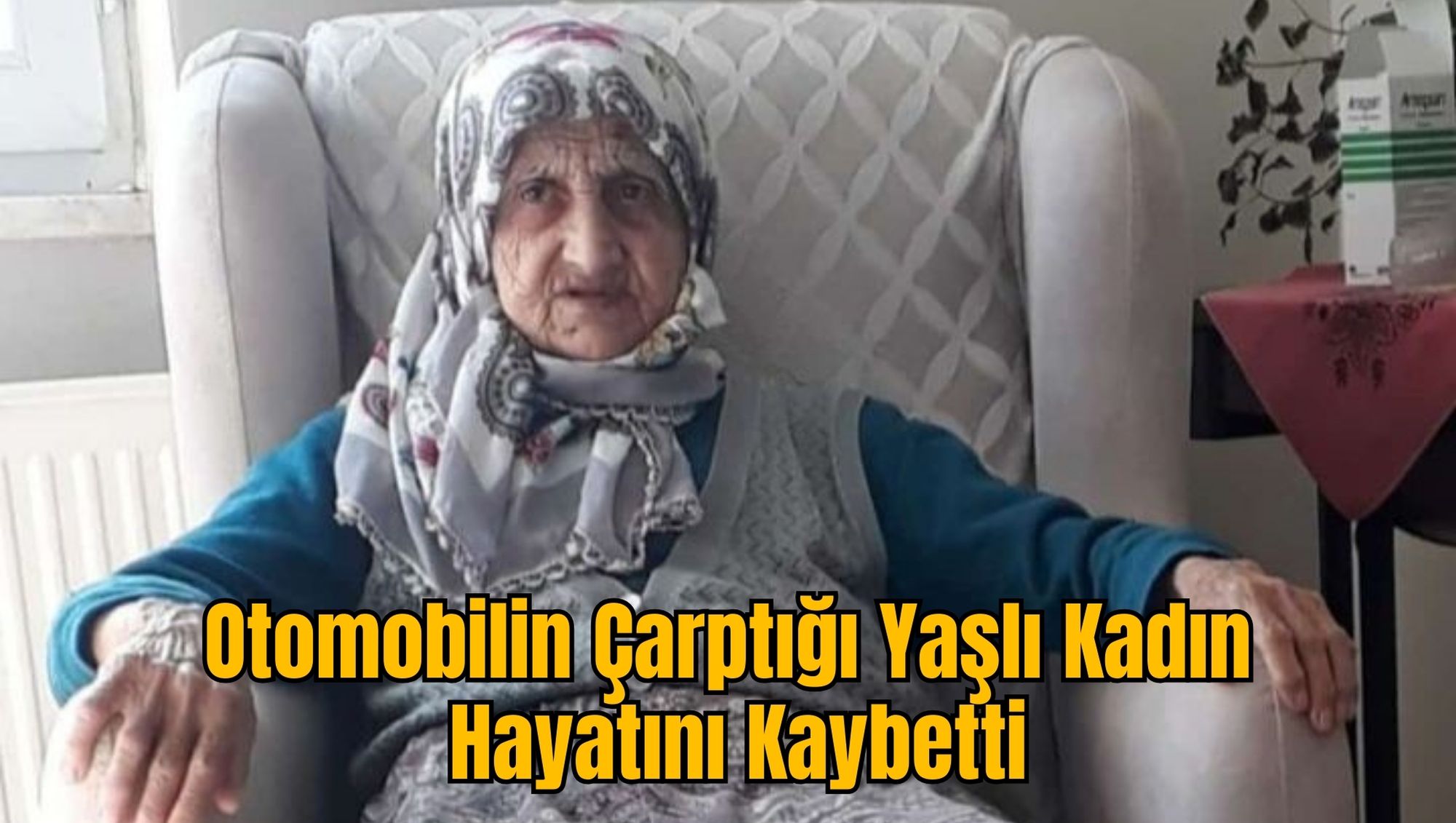 Otomobilin Çarptığı Yaşlı Kadın Hayatını Kaybetti