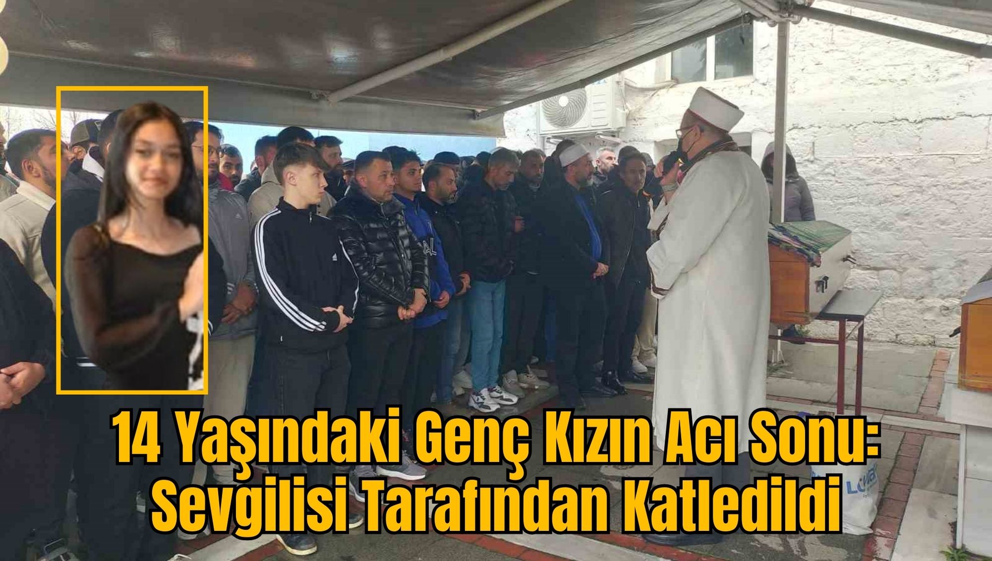14 Yaşındaki Genç Kızın Acı Sonu: Sevgilisi Tarafından Katledildi...