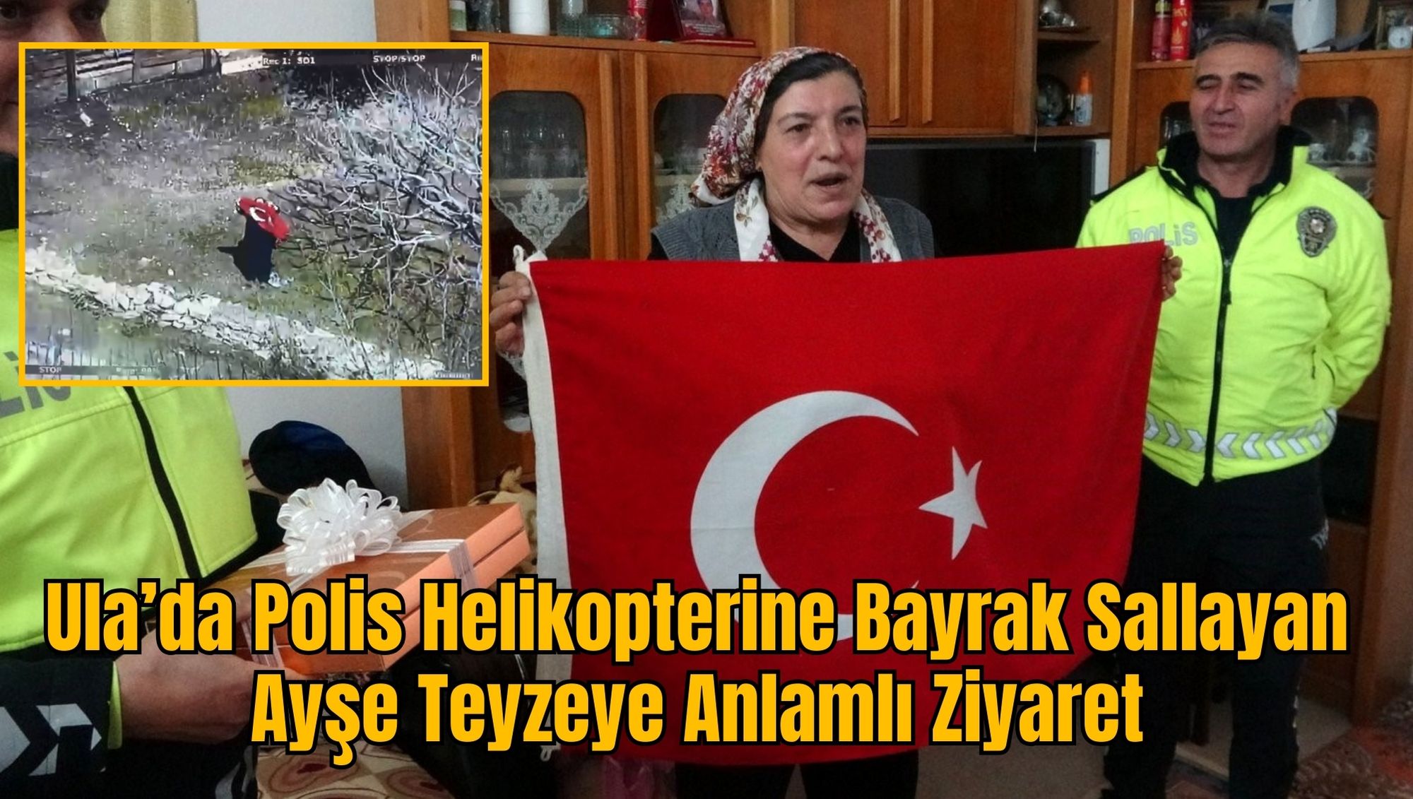 Ula’da Polis Helikopterine Bayrak Sallayan  Ayşe Teyzeye Anlamlı Ziyaret