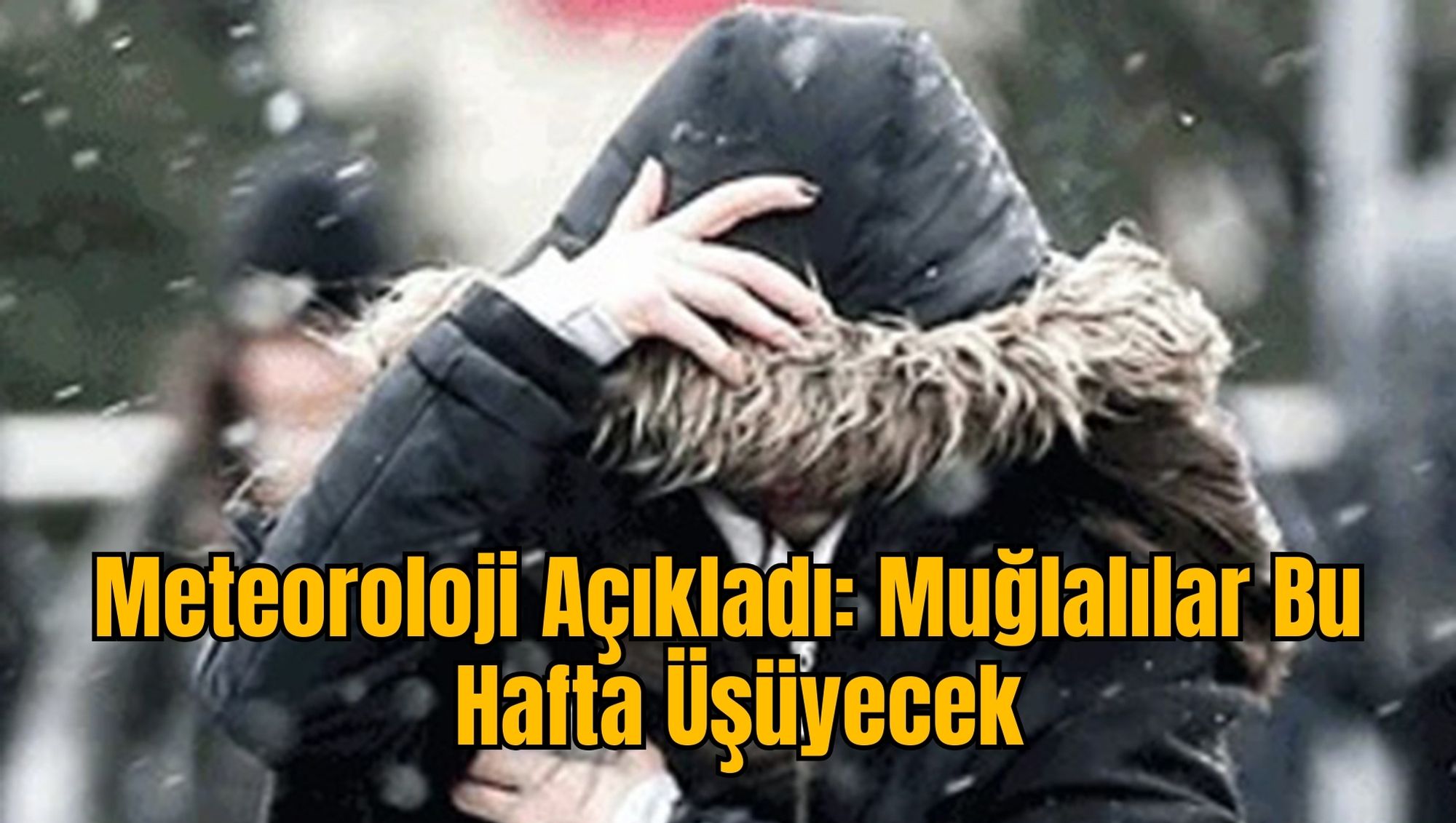 Meteoroloji Açıkladı: Muğlalılar Bu Hafta Üşüyecek