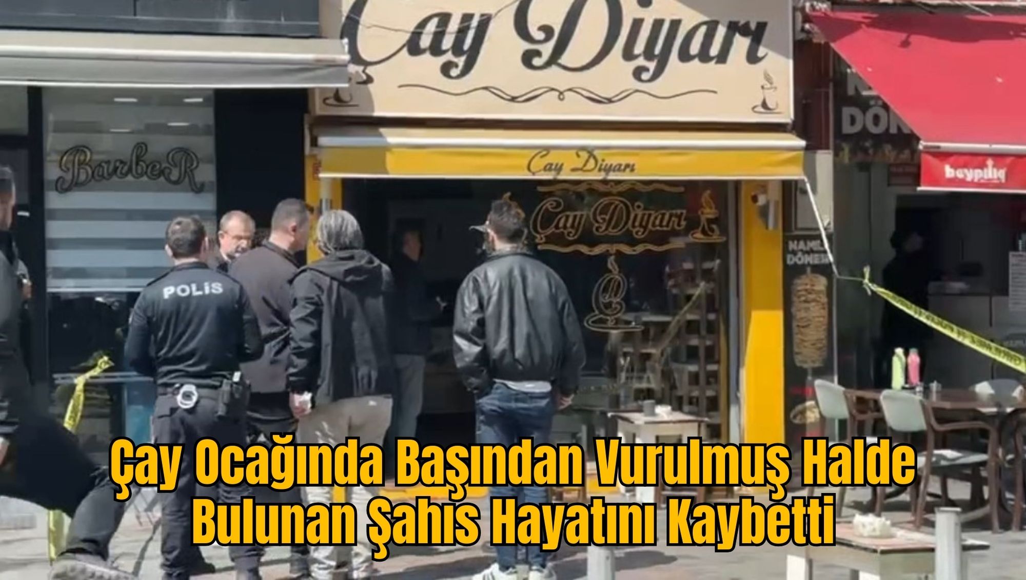 Çay Ocağında Başından Vurulmuş Halde Bulunan Şahıs Hayatını Kaybetti