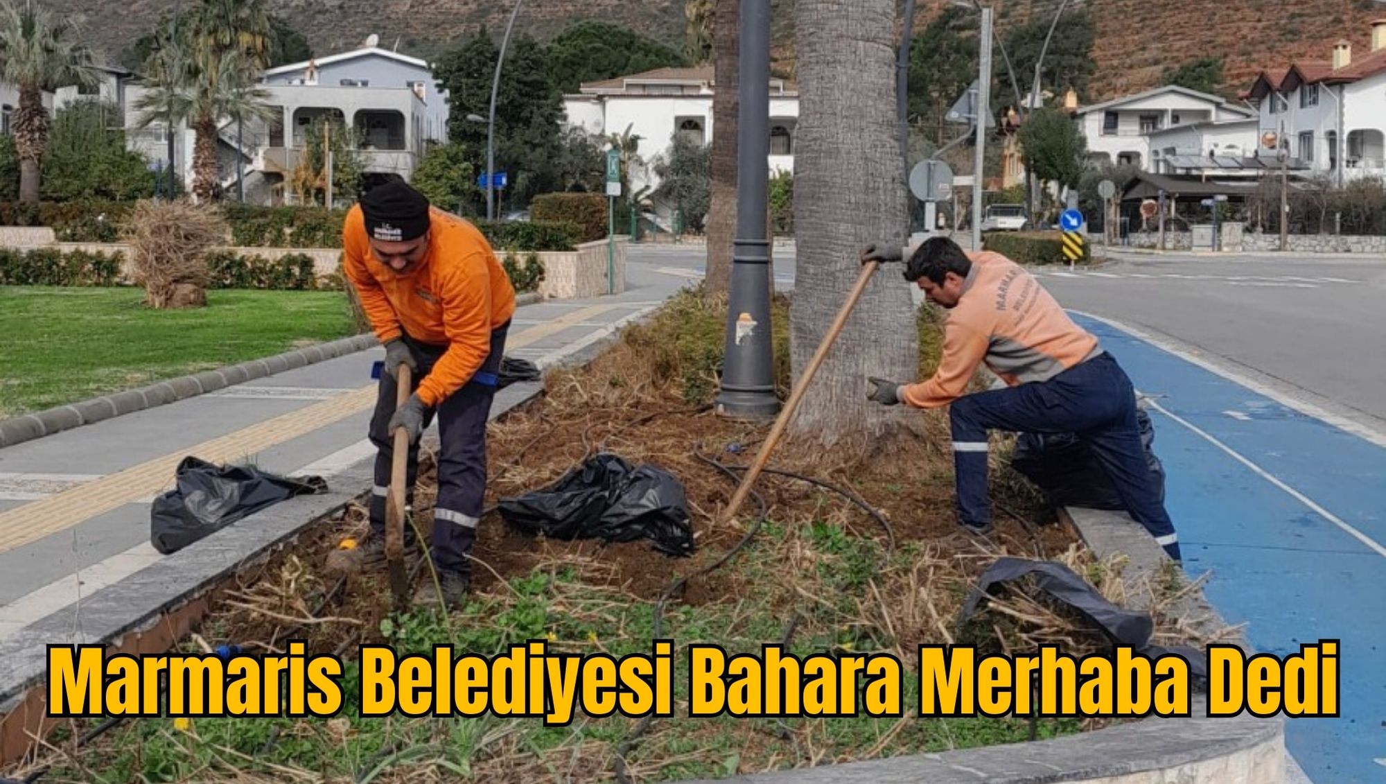 Marmaris Belediyesi Bahara Merhaba Dedi