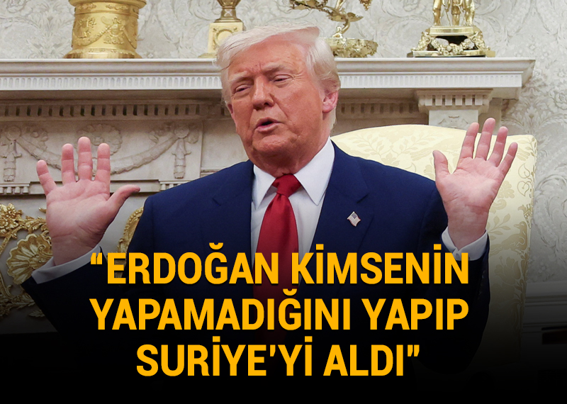 Trump: Erdoğan, zeki ve güçlü biri. Kimsenin yapamadığını yapıp Suriye’yi aldı