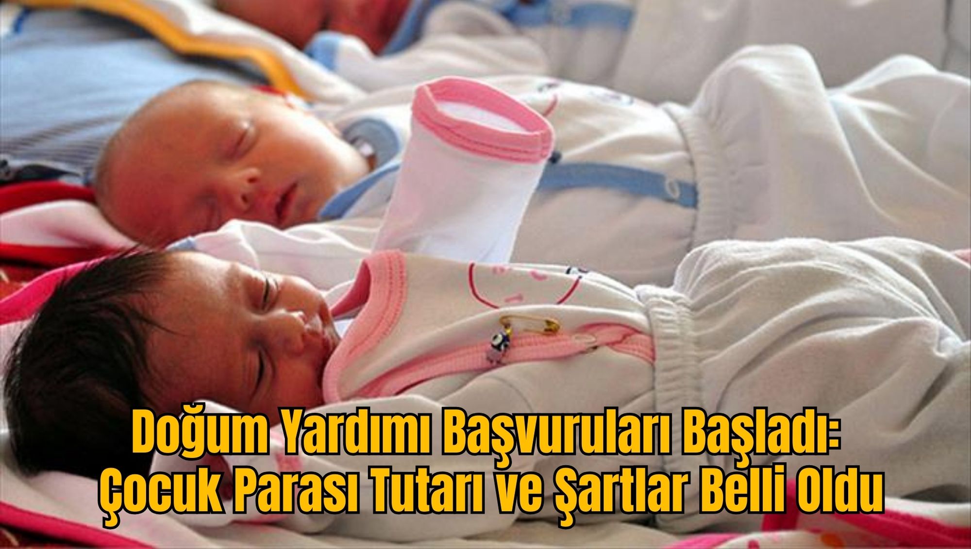 Doğum Yardımı Başvuruları Başladı: Çocuk Parası Tutarı ve Şartlar Belli Oldu
