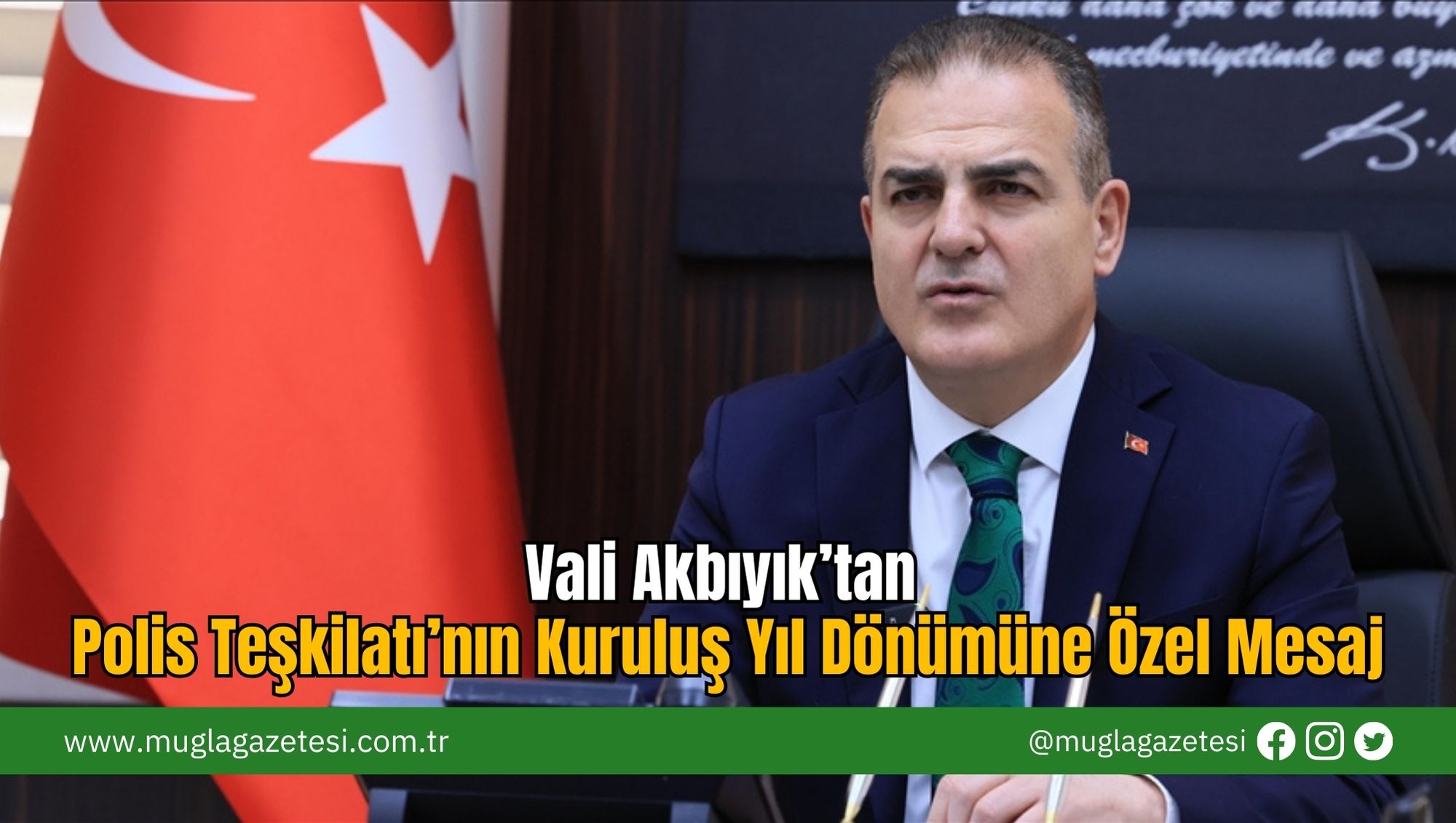 Vali Akbıyık’tan Polis Teşkilatı’nın Kuruluş Yıl Dönümüne Özel Mesaj