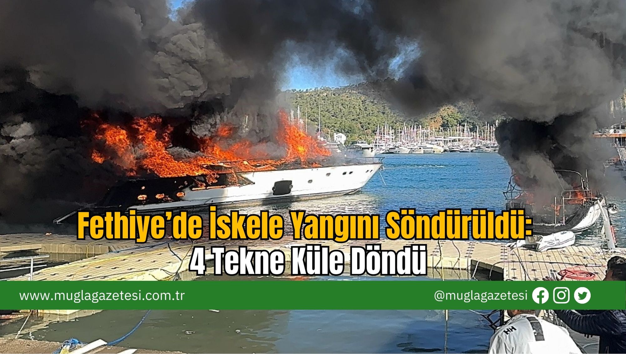 Fethiye’de İskele Yangını Söndürüldü: 4 Tekne Küle Döndü