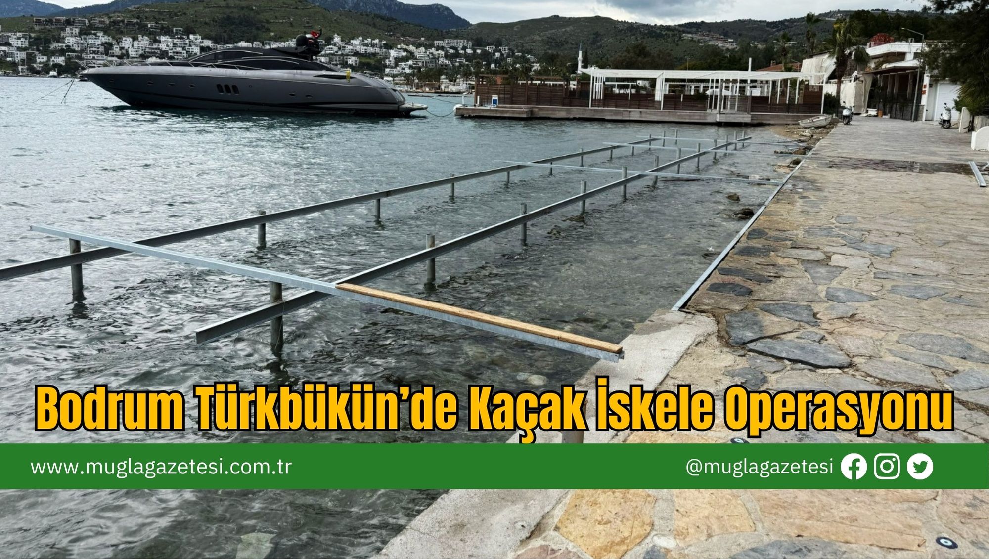 Bodrum Türkbükün’de Kaçak İskele Operasyonu