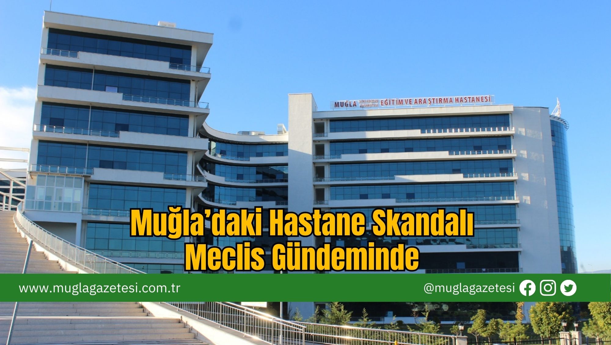 Muğla’daki Hastane Skandalı Meclis Gündeminde