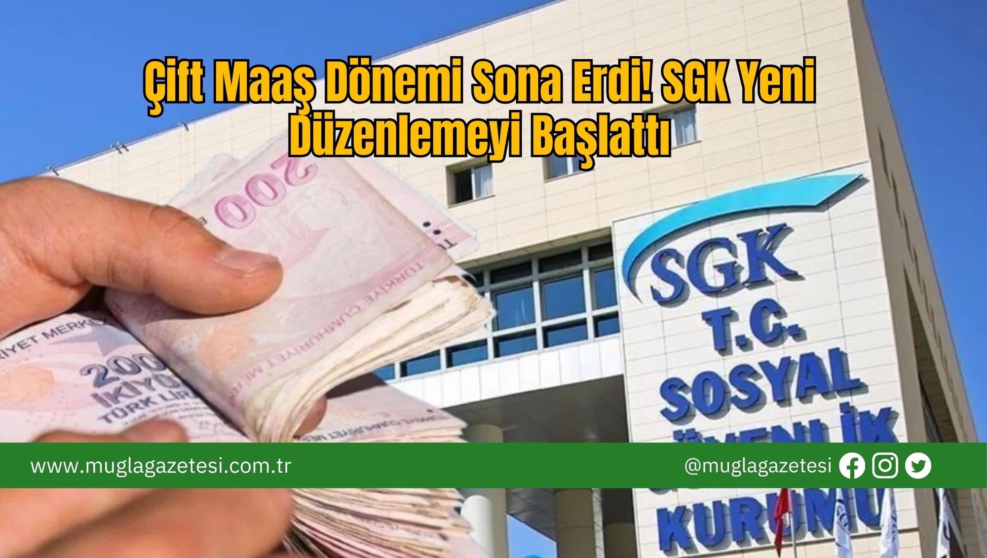Çift Maaş Dönemi Sona Erdi! SGK Yeni Düzenlemeyi Başlattı
