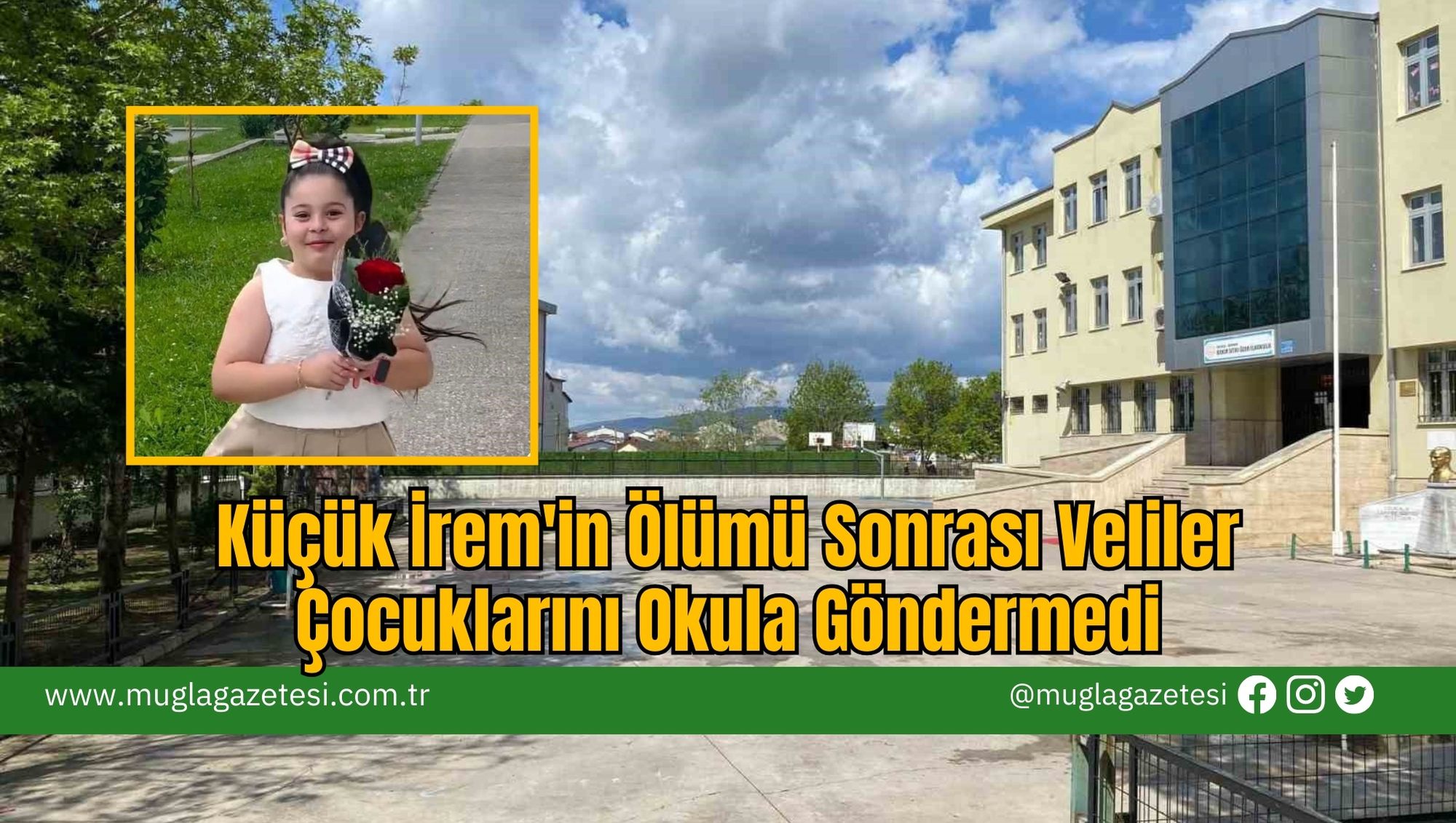 Küçük İrem'in Ölümü Sonrası Veliler Çocuklarını Okula Göndermedi