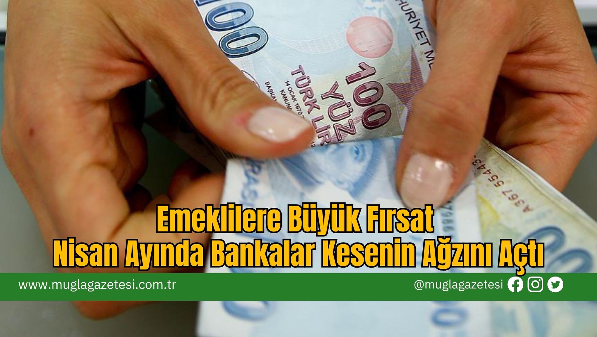 Emeklilere Büyük Fırsat: Nisan Ayında Bankalar Kesenin Ağzını Açtı
