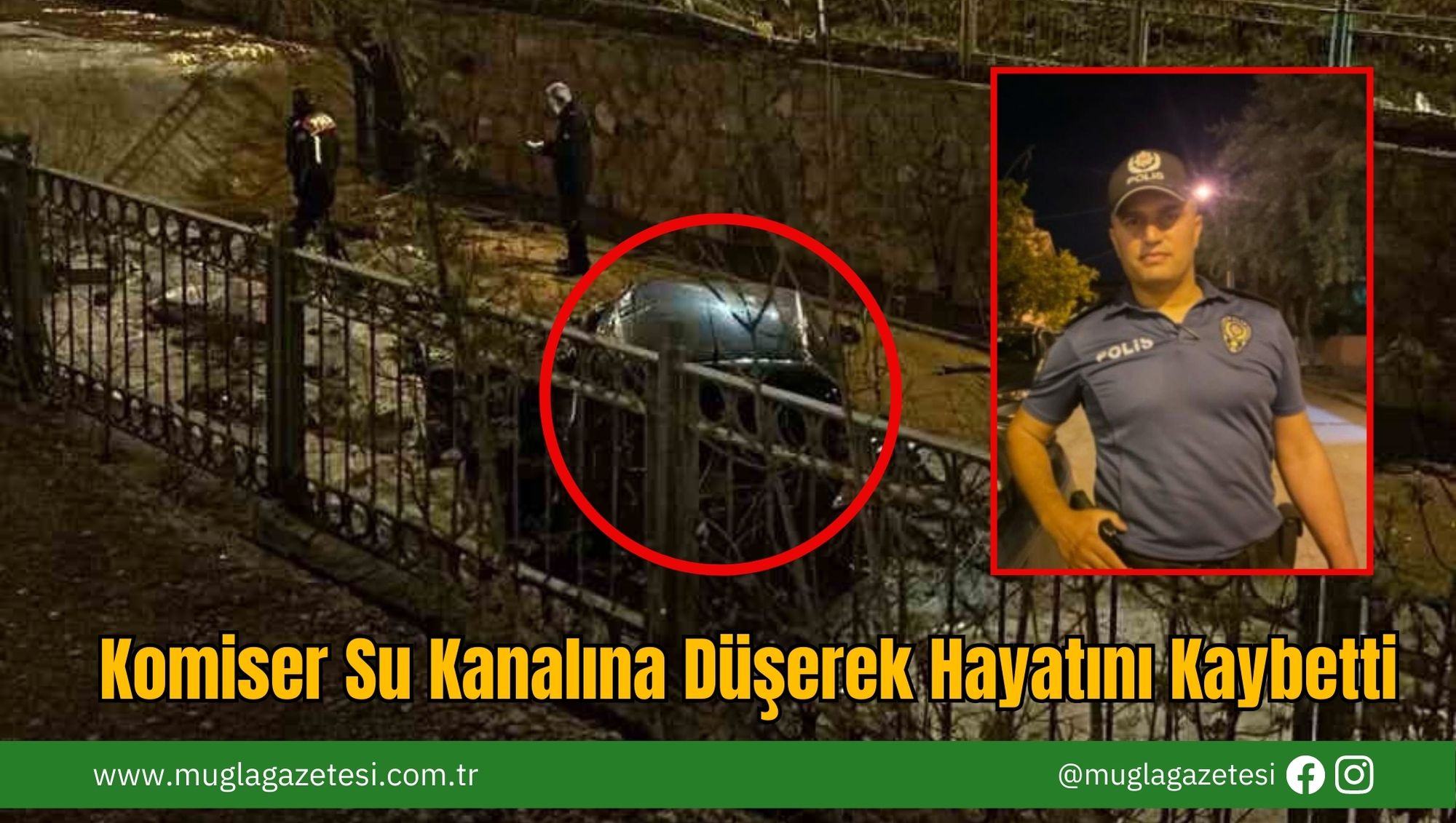 Komiser Su Kanalına Düşerek Hayatını Kaybetti