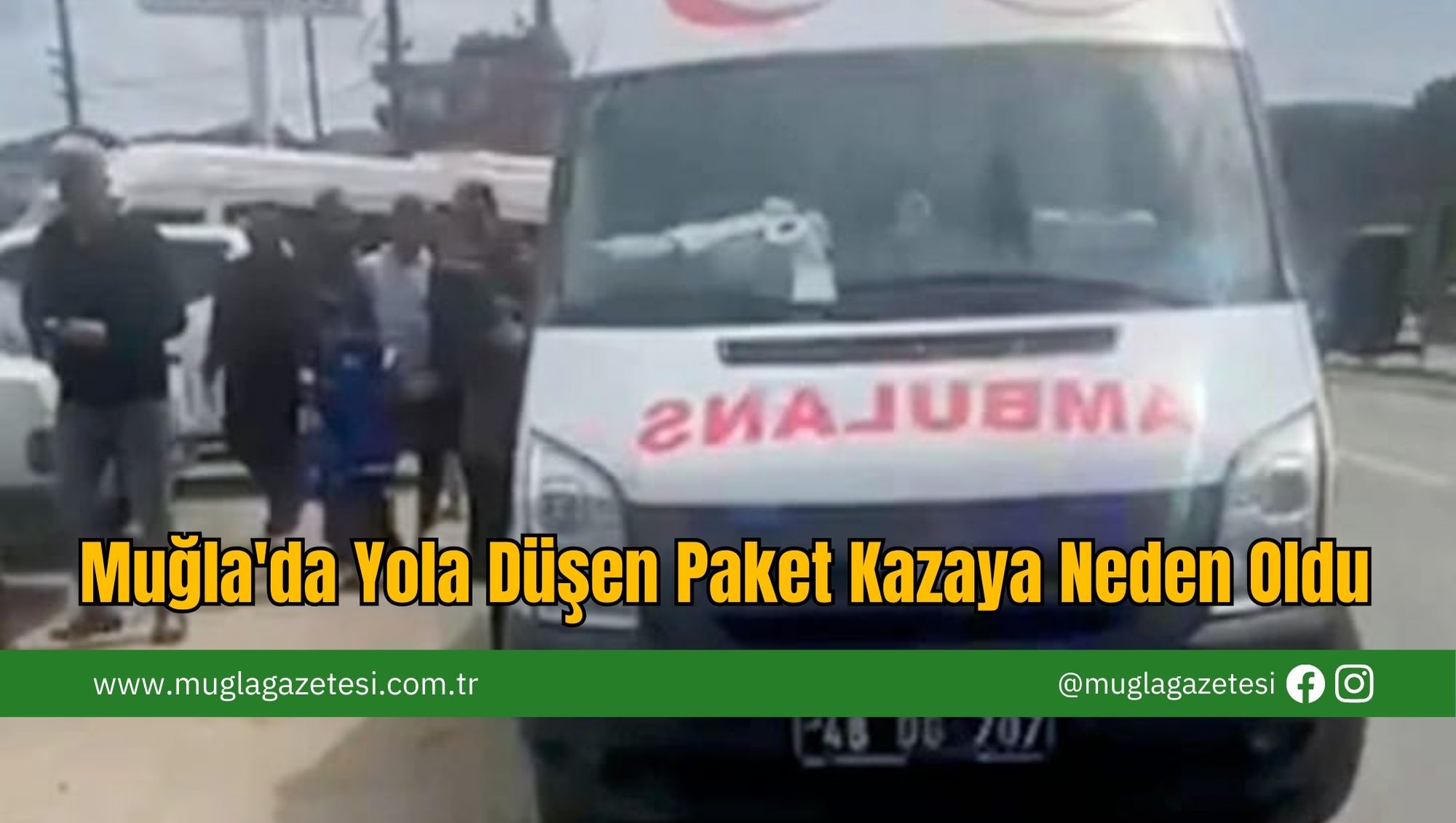 Muğla'da Yola Düşen Paket Kazaya Neden Oldu