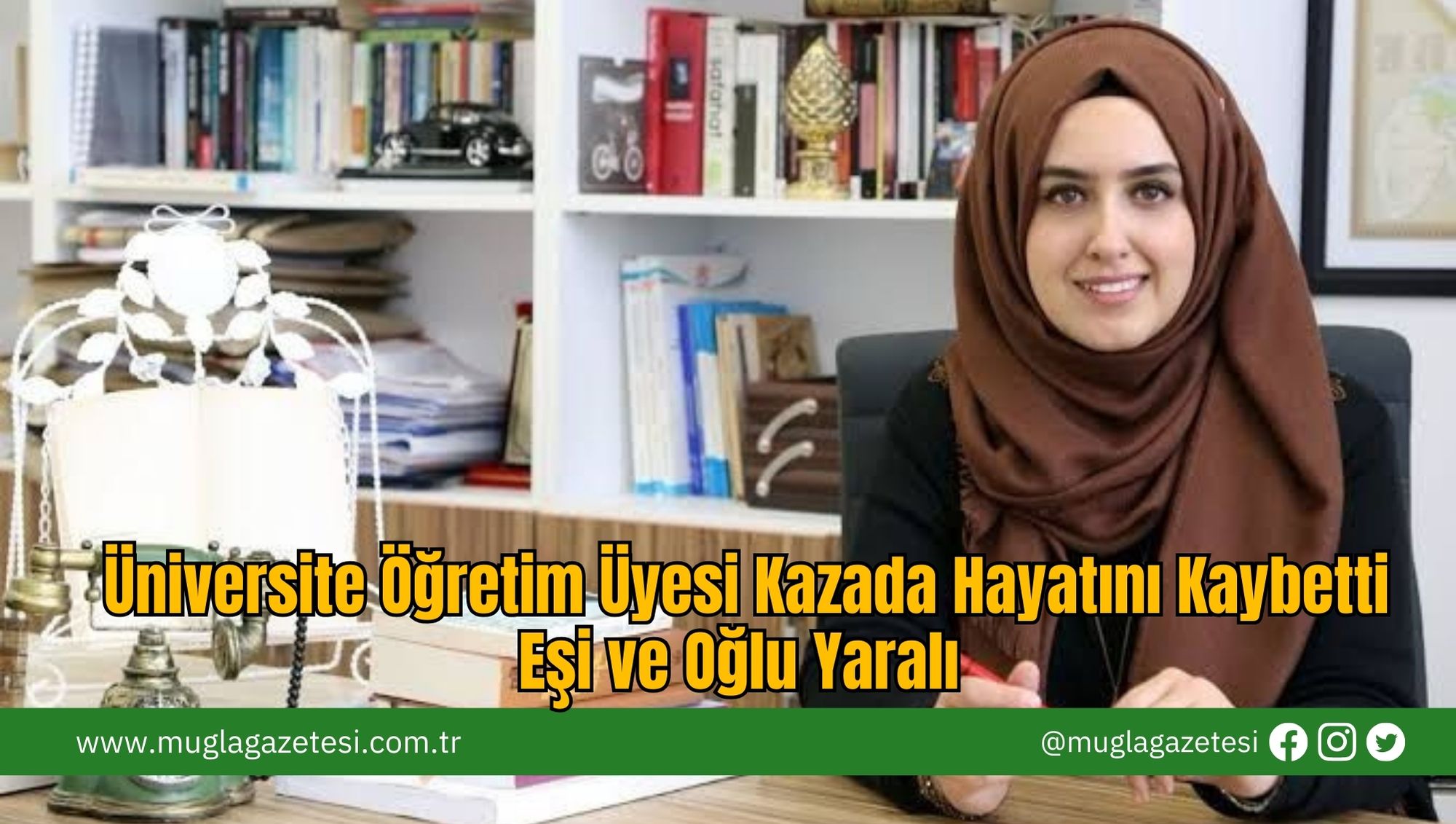 Üniversite Öğretim Üyesi Kazada Hayatını Kaybetti: Eşi ve Oğlu Yaralı