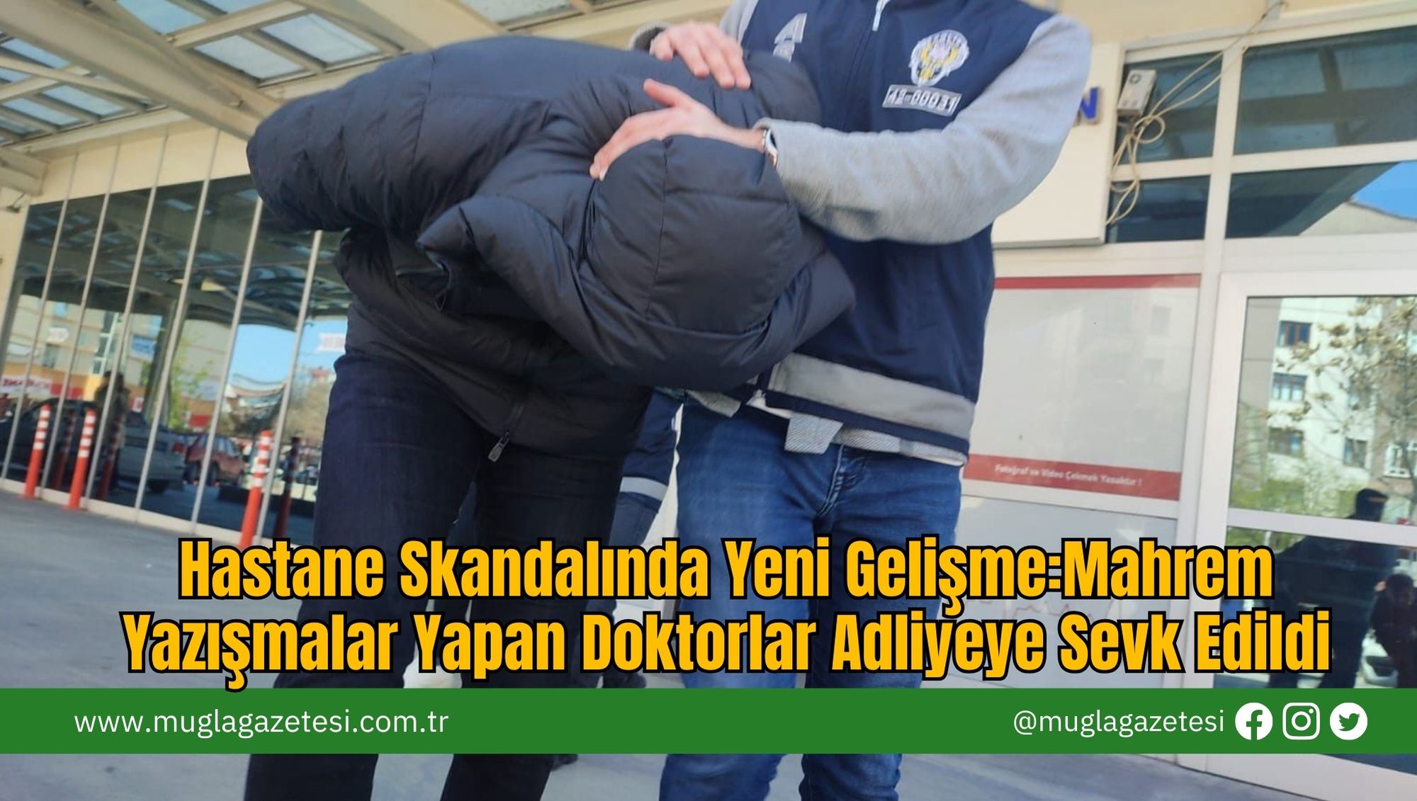 Hastane Skandalında Yeni Gelişme :Mahrem Yazışmalar Yapan Doktorlar Adliyeye Sevk Edildi