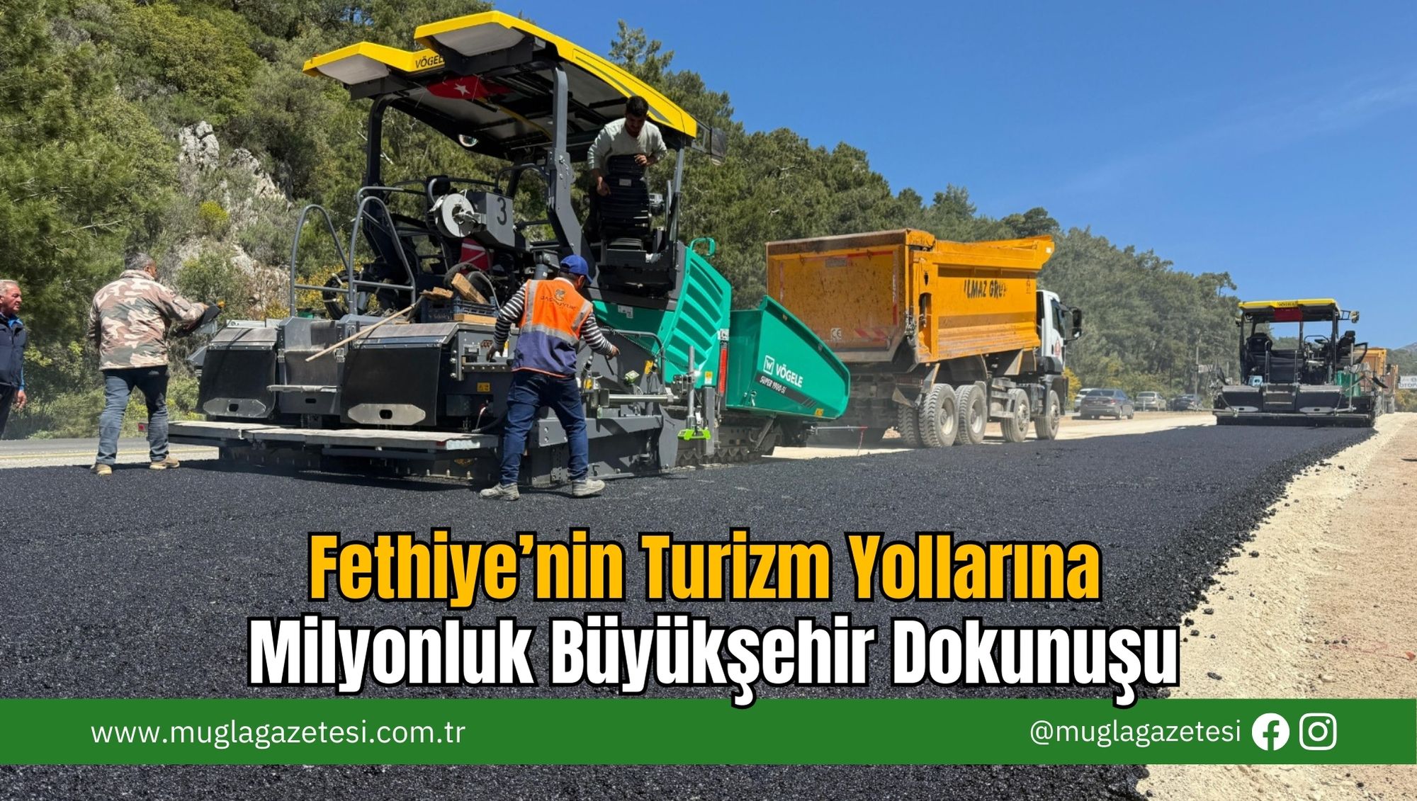 Fethiye’nin Turizm Yollarına Milyonluk Büyükşehir Dokunuşu