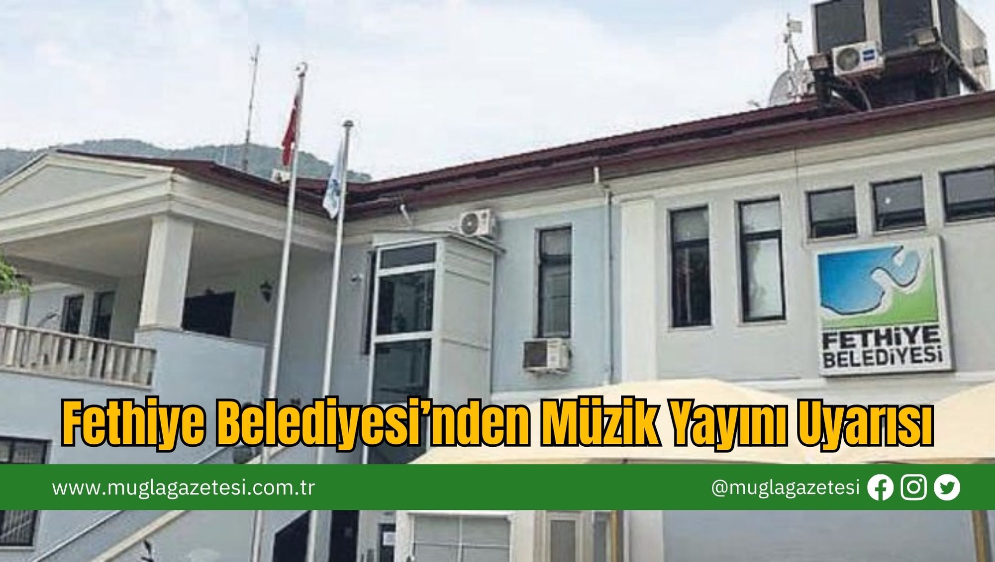 Fethiye Belediyesi’nden Müzik Yayını Uyarısı