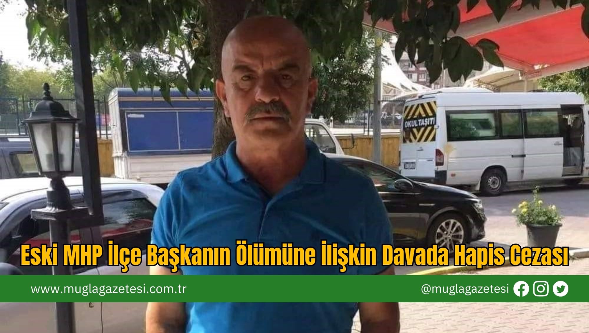 Eski MHP İlçe Başkanın Ölümüne İlişkin Davada Hapis Cezası
