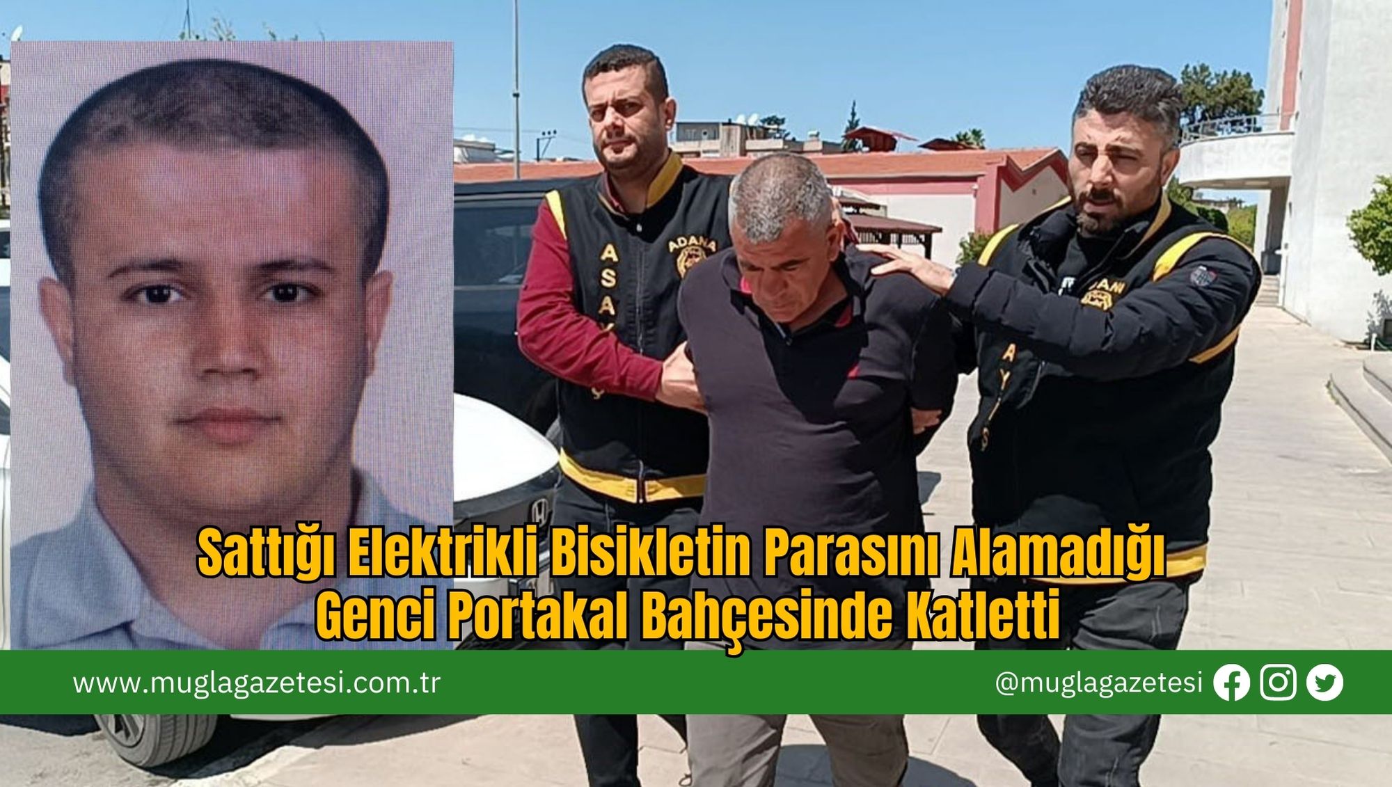 Sattığı Elektrikli Bisikletin Parasını Alamadığı Genci Portakal Bahçesinde Katletti