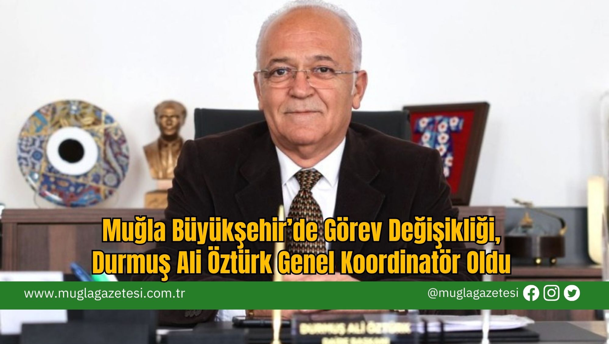 Muğla Büyükşehir’de Görev Değişikliği, Durmuş Ali Öztürk Genel Koordinatör Oldu