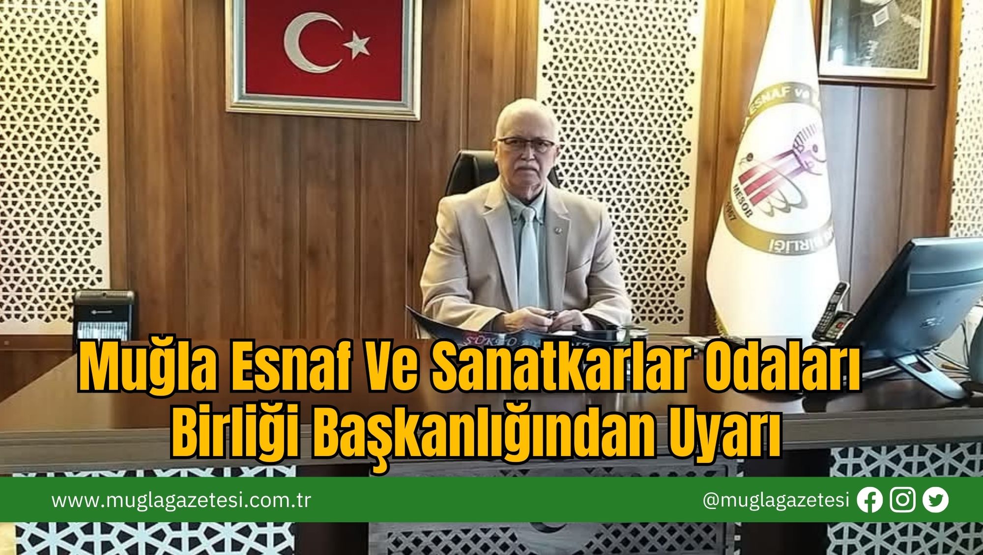 Muğla Esnaf Ve Sanatkarlar Odaları Birliği Başkanlığından Uyarı