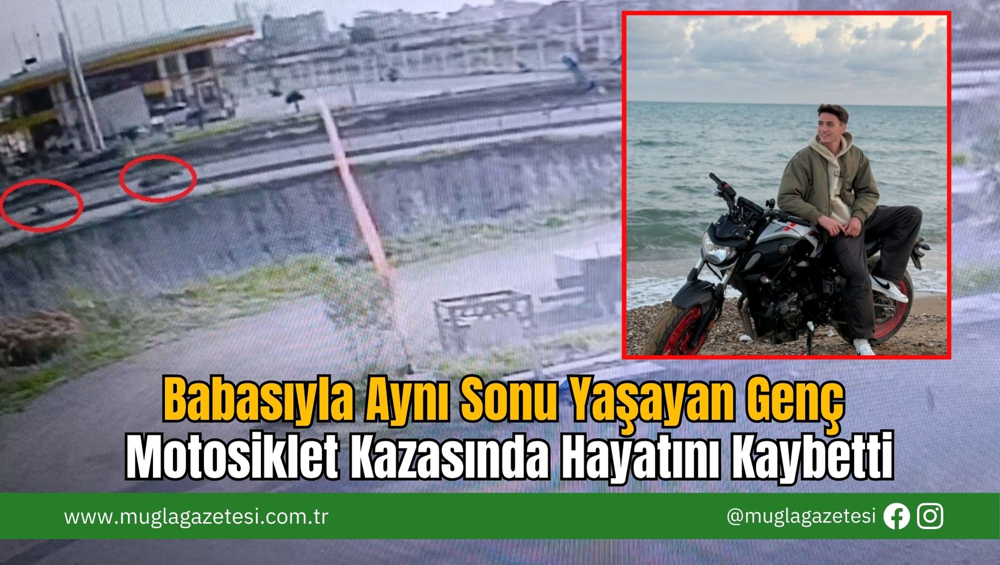 Babasıyla Aynı Sonu Yaşayan Genç Motosiklet Kazasında Hayatını Kaybetti