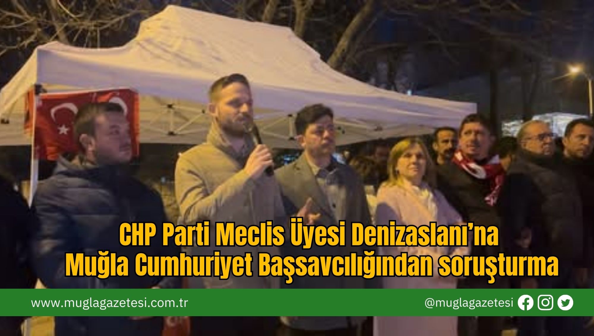 CHP Parti Meclis Üyesi Denizaslanı’na Muğla Cumhuriyet Başsavcılığından Soruşturma
