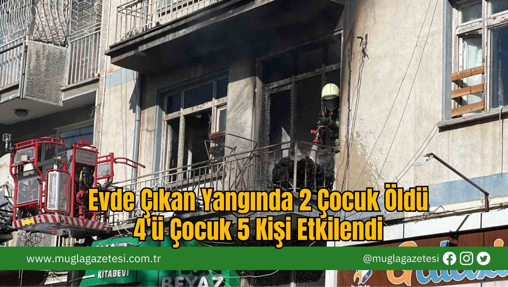 Evde Çıkan Yangında 2 Çocuk Öldü: 4'ü Çocuk 5 Kişi Etkilendi
