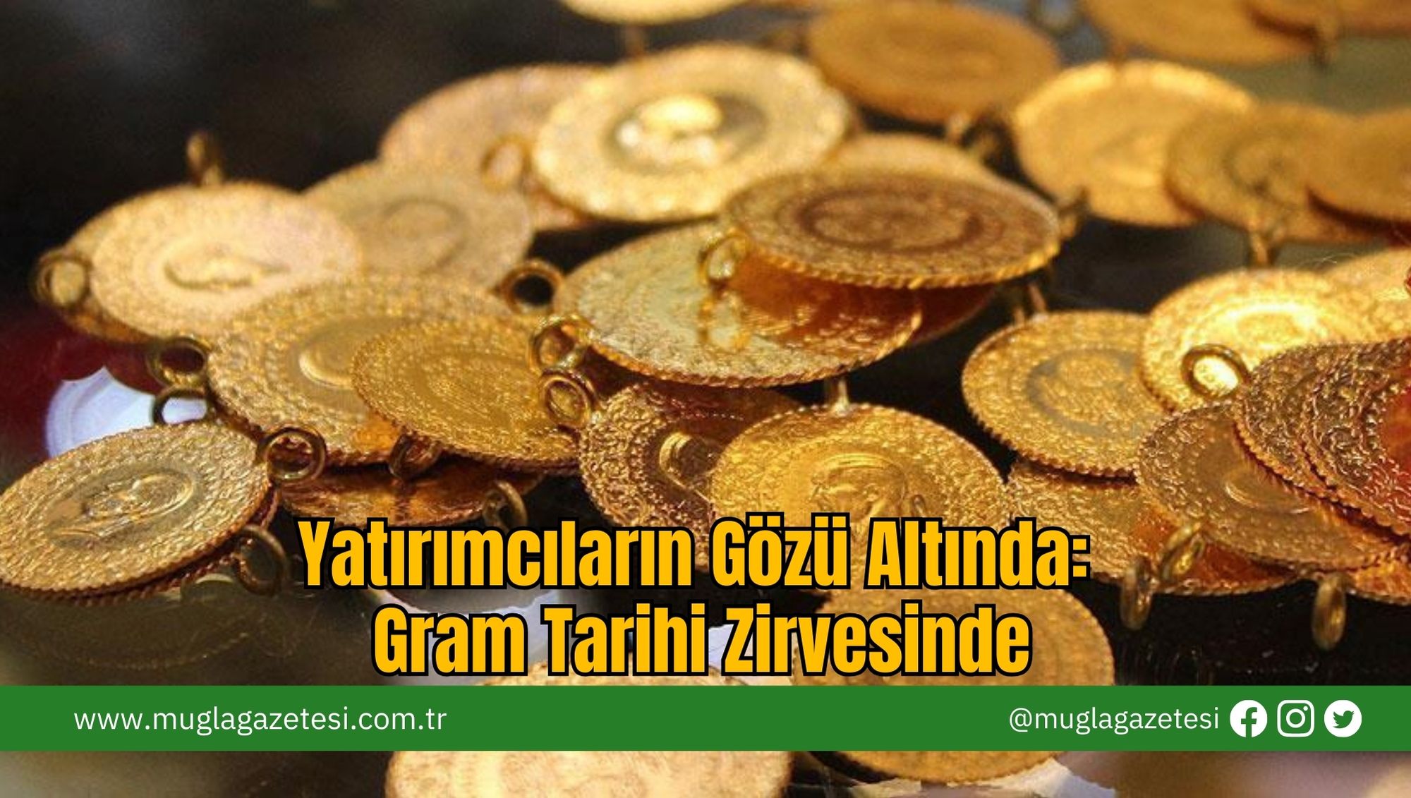 Yatırımcıların Gözü Altında: Gram Tarihi Zirvesinde