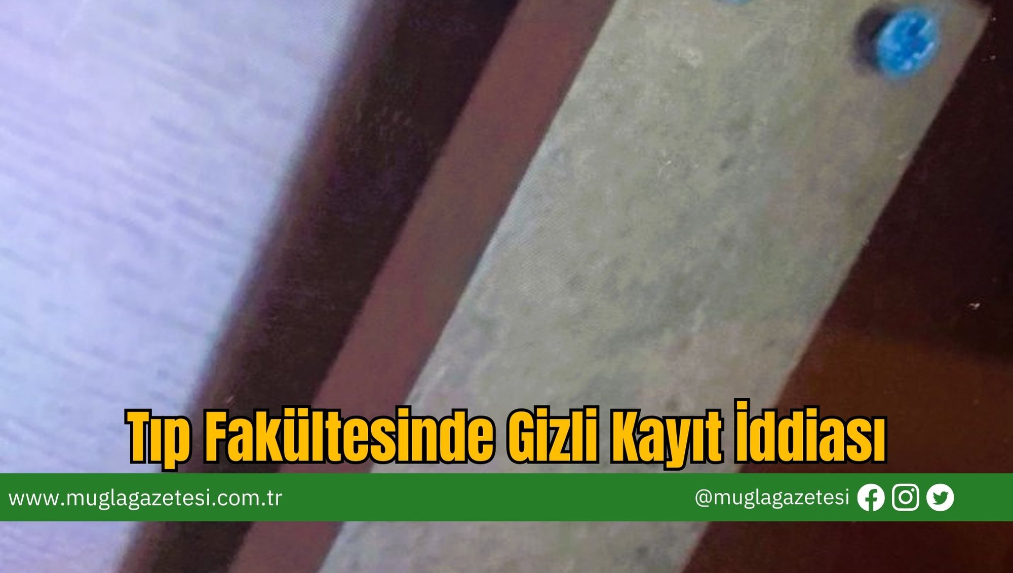 Tıp Fakültesinde Gizli Kayıt İddiası