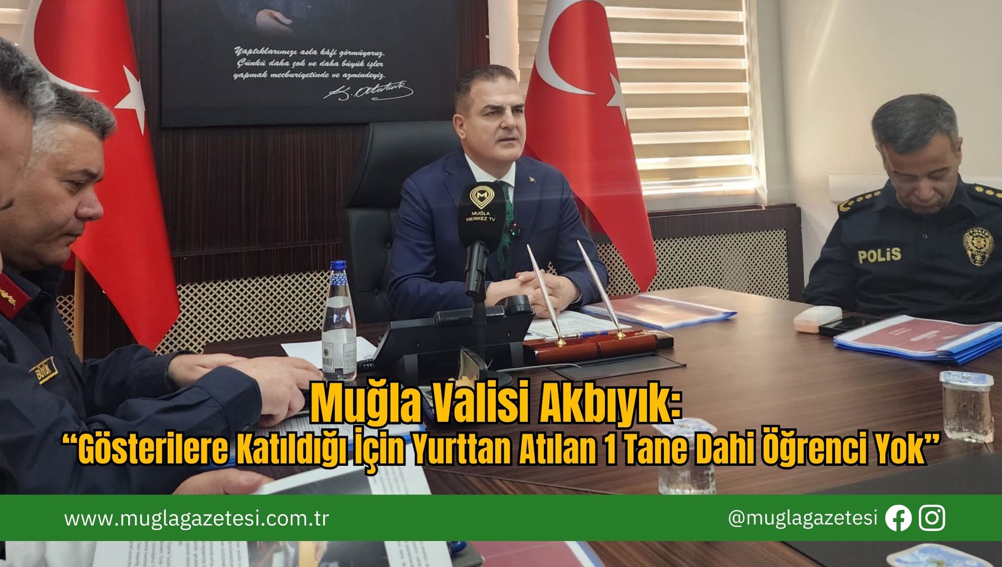 Muğla Valisi Akbıyık: “Gösterilere Katıldığı İçin Yurttan Atılan 1 Tane Dahi Öğrenci Yok”