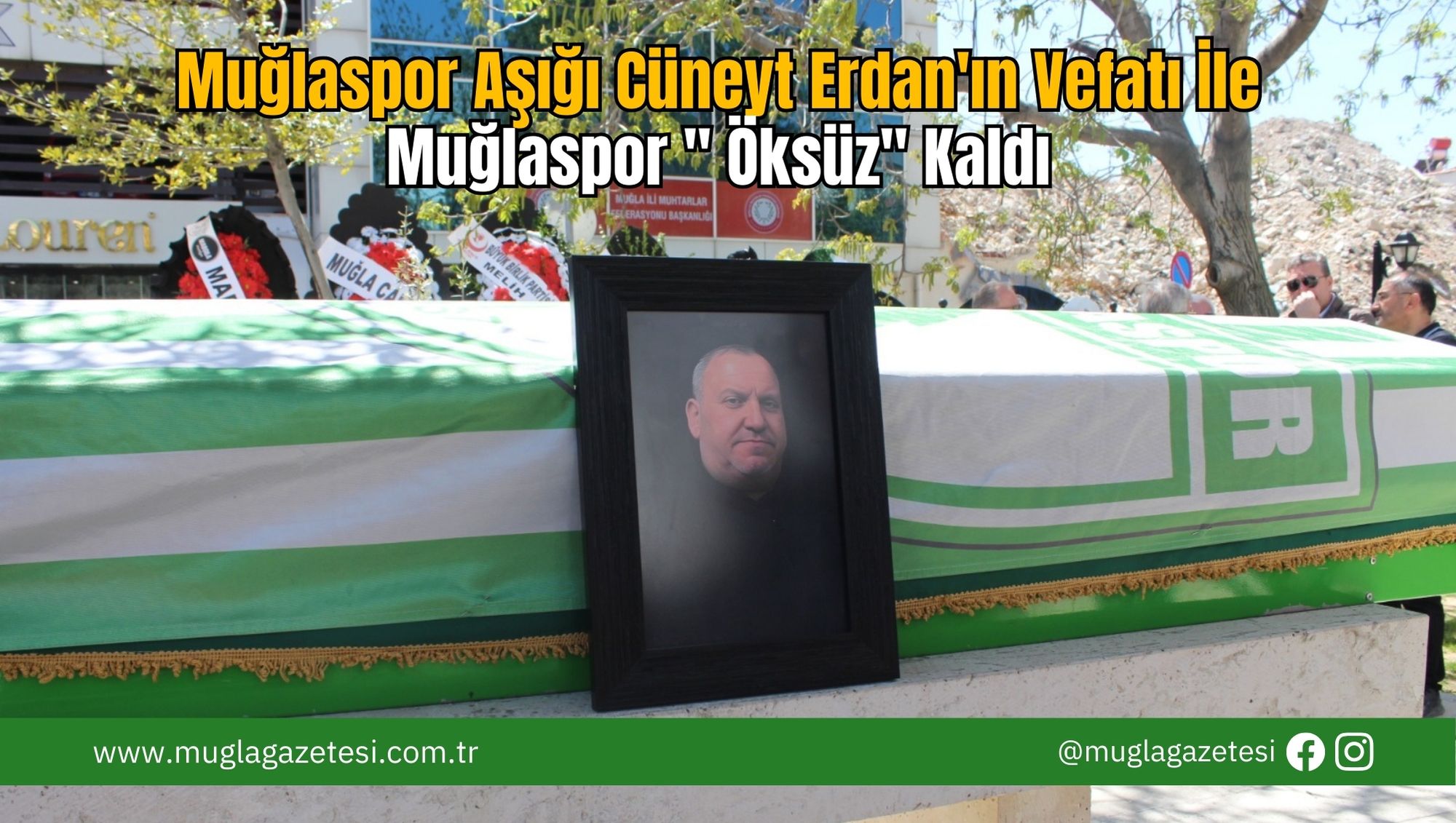 Muğlaspor Aşığı Cüneyt Erdan'ın Vefatı İle Muğlaspor 