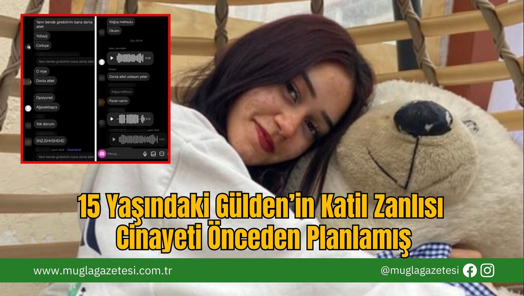15 Yaşındaki Gülden’in Katil Zanlısı Cinayeti Önceden Planlamış