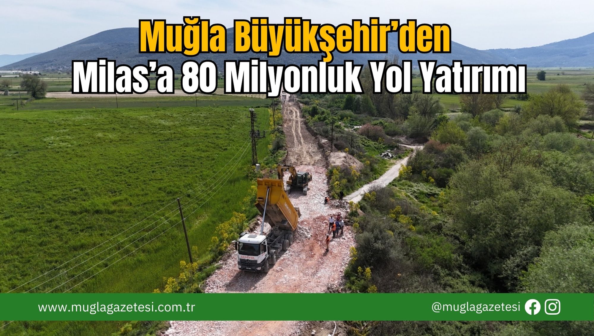 Muğla Büyükşehir’den Milas’a 80 Milyonluk Yol Yatırımı