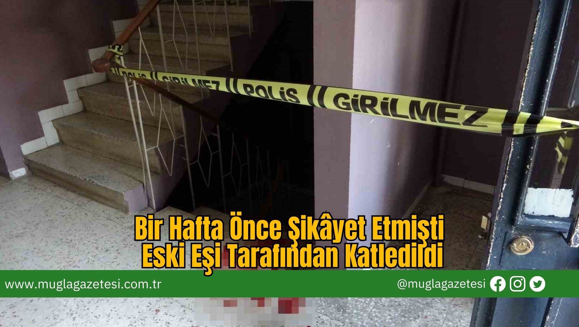 Bir Hafta Önce Şikâyet Etmişti, Eski Eşi Tarafından Katledildi