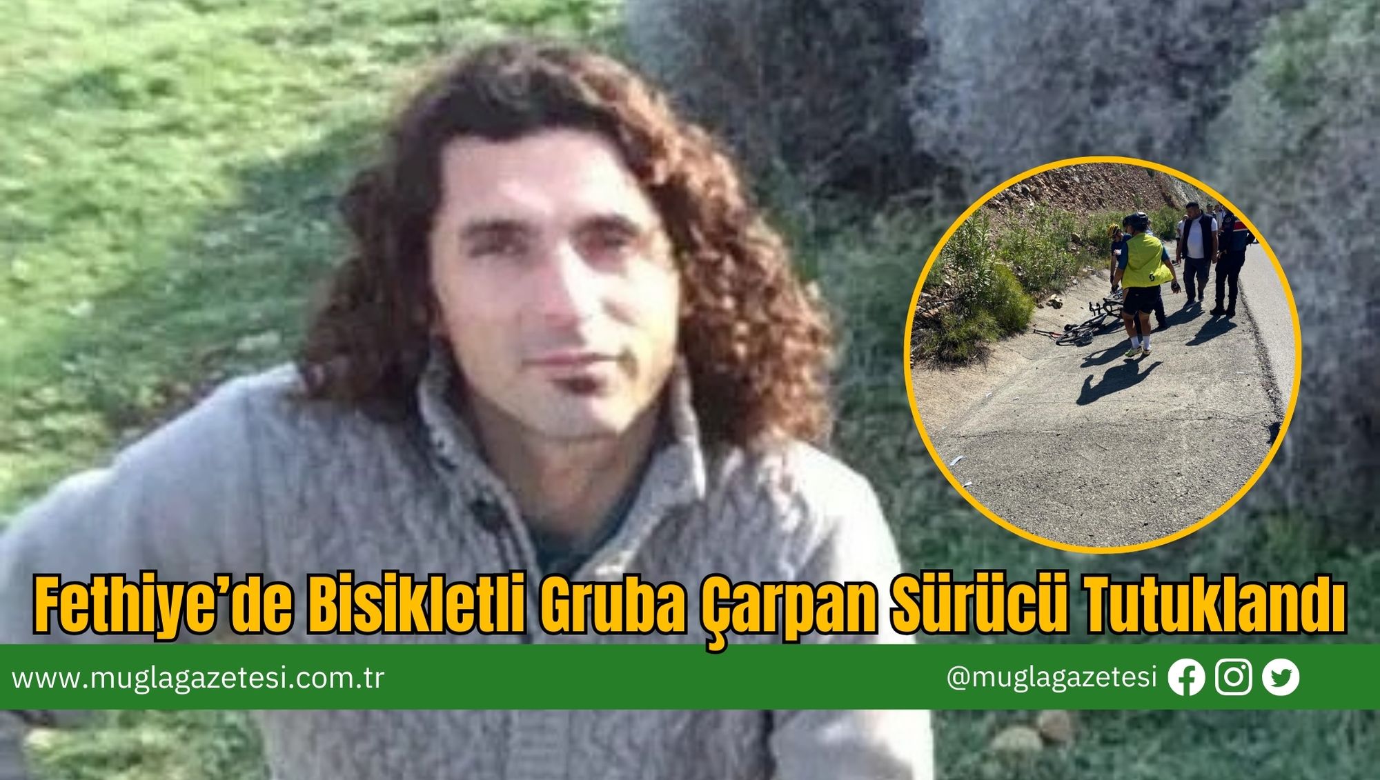 Fethiye’de Bisikletli Gruba Çarpan Sürücü Tutuklandı