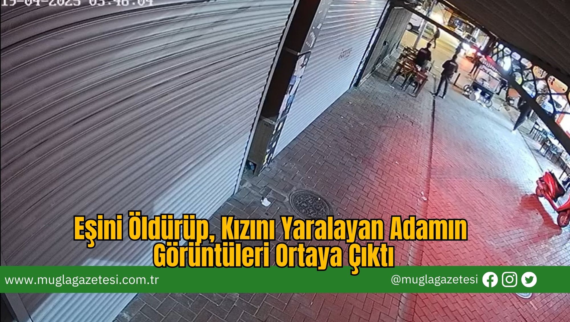 Eşini Öldürüp, Kızını Yaralayan Adamın Görüntüleri Ortaya Çıktı