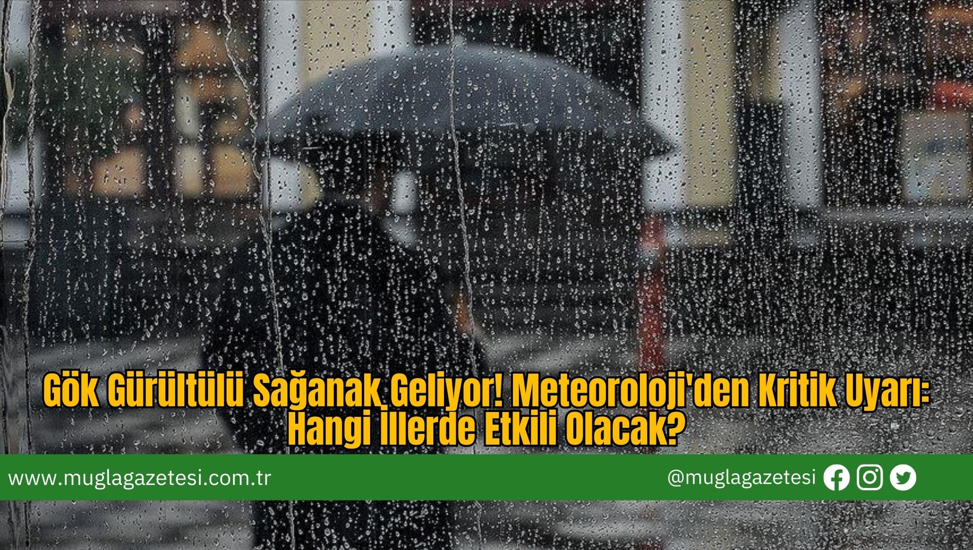 Gök Gürültülü Sağanak Geliyor! Meteoroloji'den Kritik Uyarı: Hangi İllerde Etkili Olacak?
