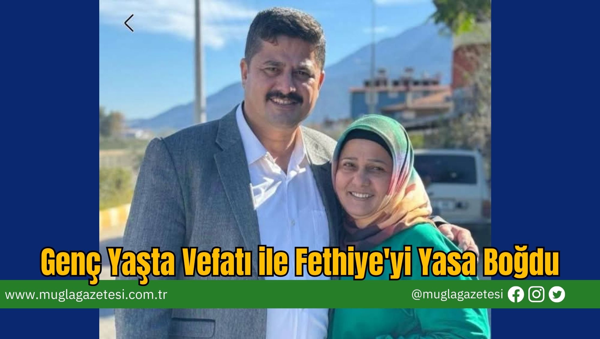 Genç Yaşta Vefatı ile Fethiye'yi Yasa Boğdu