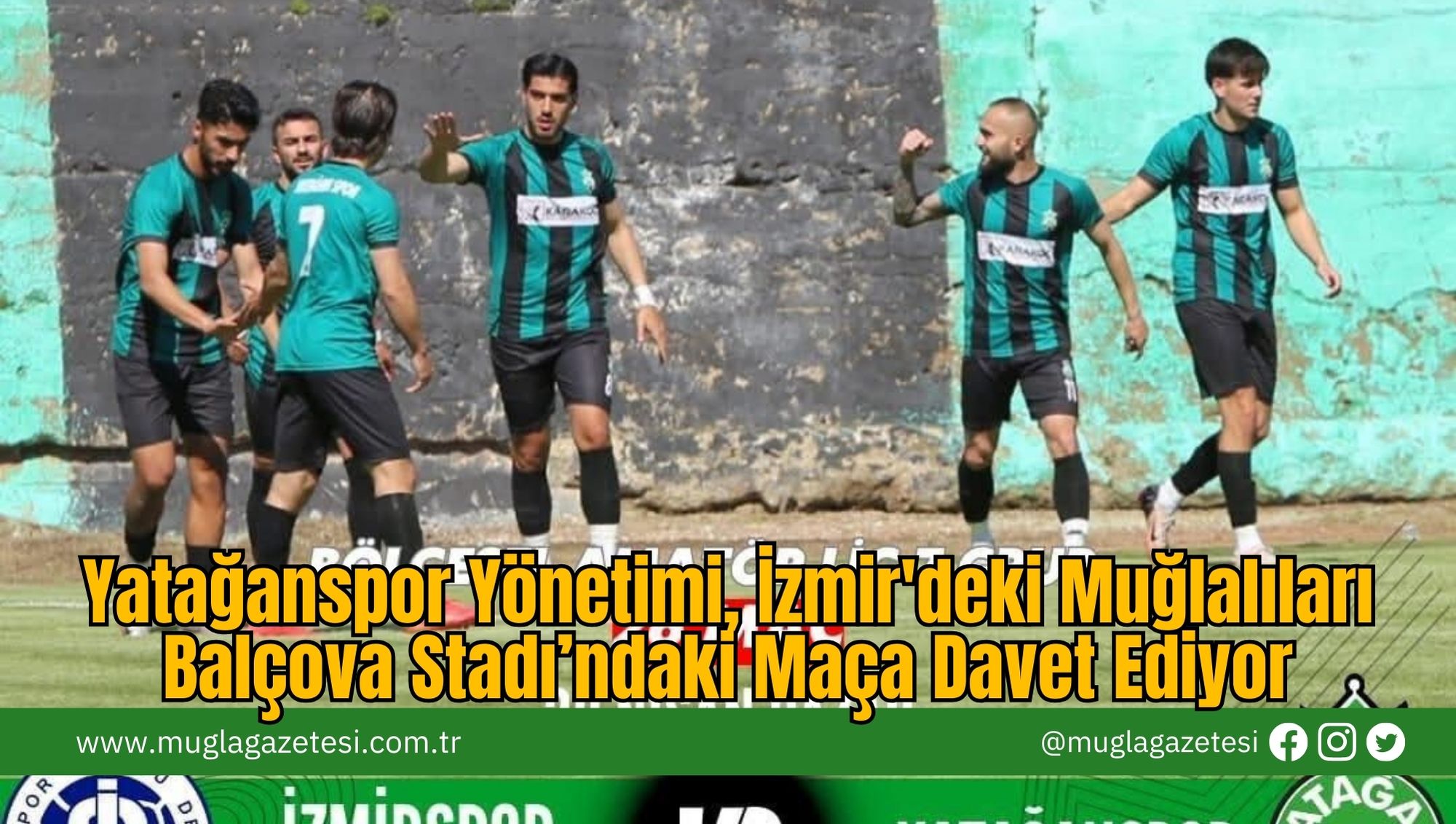 Yatağanspor Yönetimi, İzmir'deki Muğlalıları Balçova Stadı’ndaki Maça Davet Ediyor