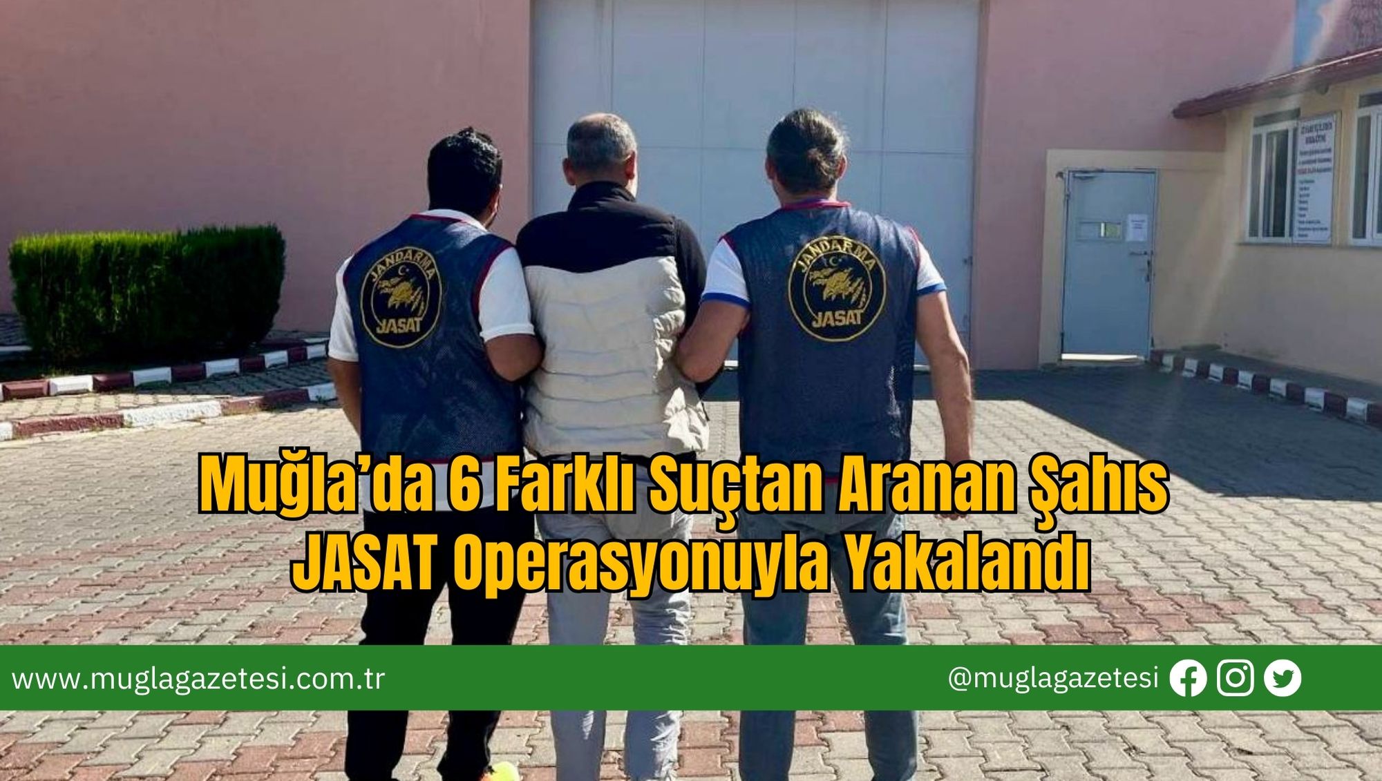 Muğla’da 6 Farklı Suçtan Aranan Şahıs JASAT Operasyonuyla Yakalandı