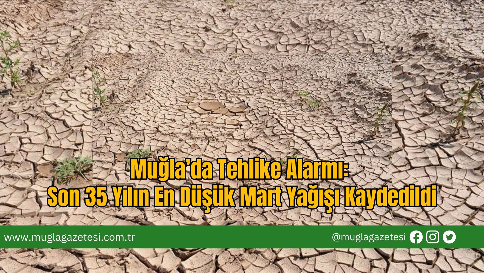 Muğla’da Tehlike Alarmı: Son 35 Yılın En Düşük Mart Yağışı Kaydedildi