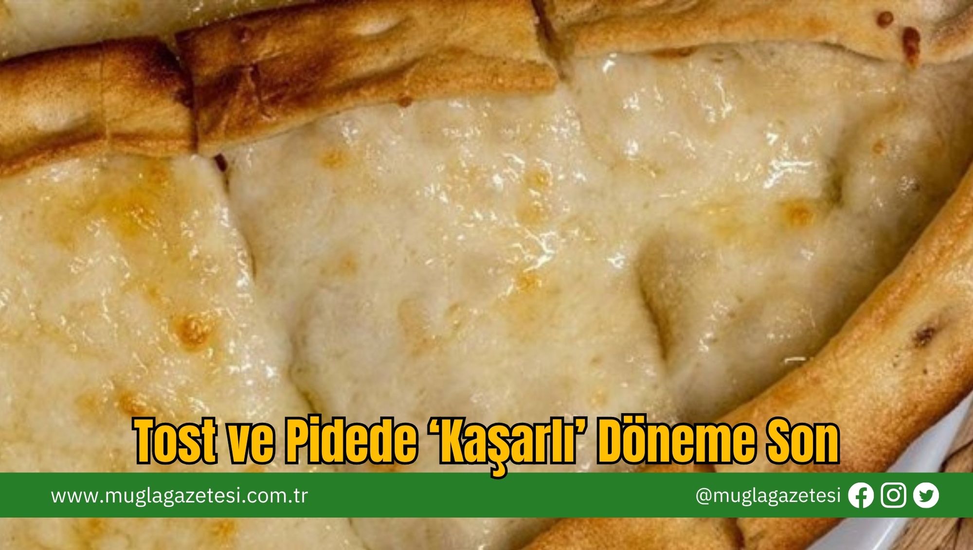 Tost ve Pidede ‘Kaşarlı’ Döneme Son