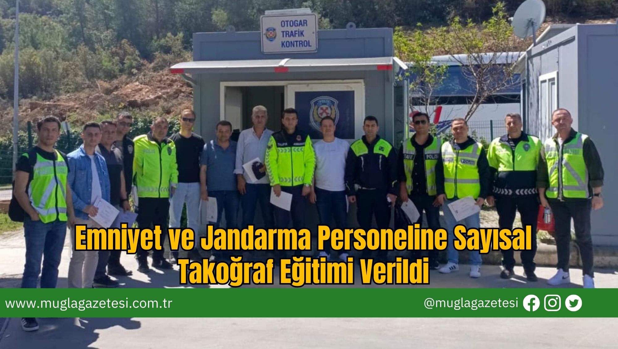 Emniyet ve Jandarma Personeline Sayısal Takoğraf Eğitimi Verildi