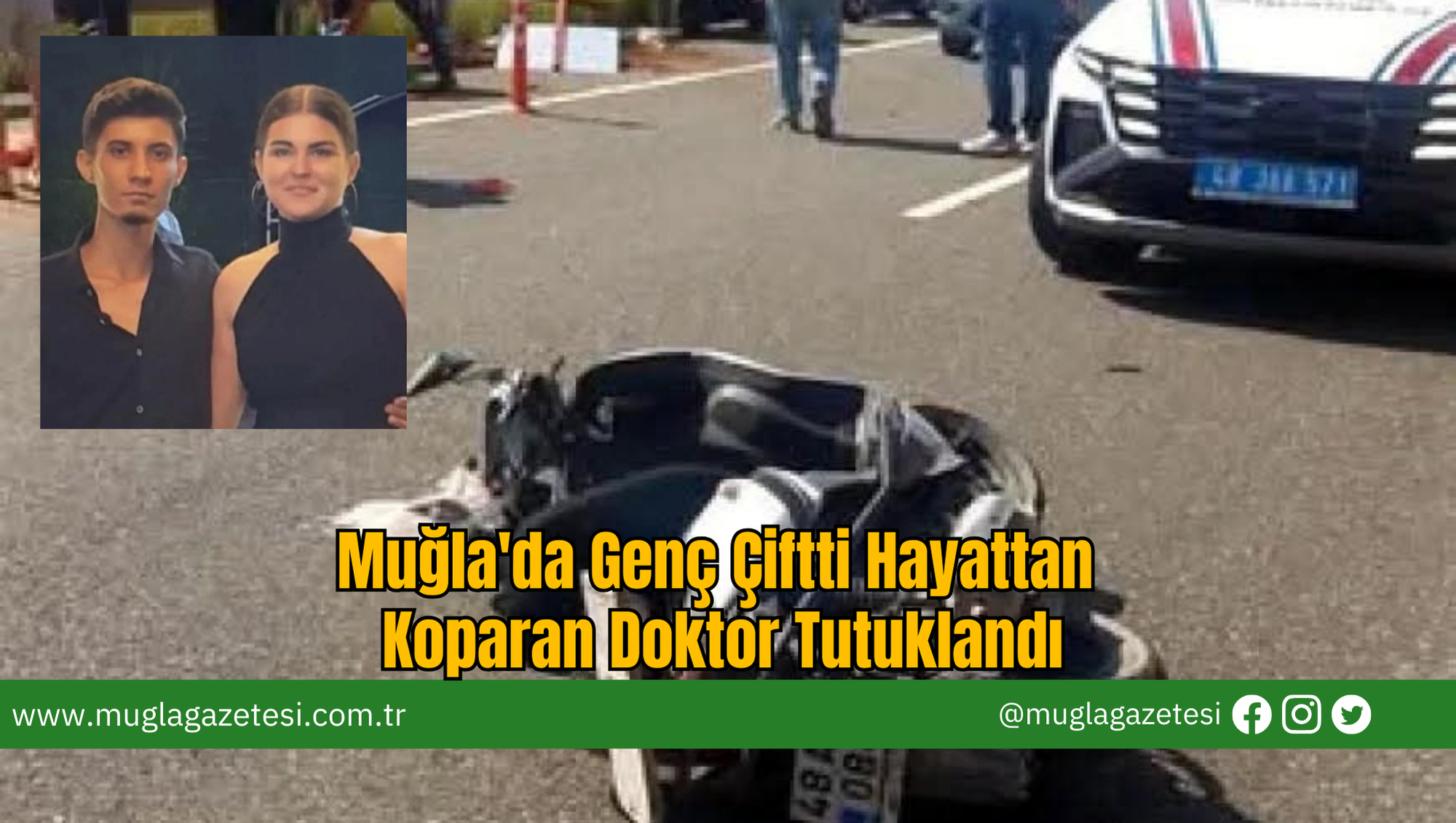 Muğla'da Genç Çifti Hayattan Koparan Doktor Tutuklandı