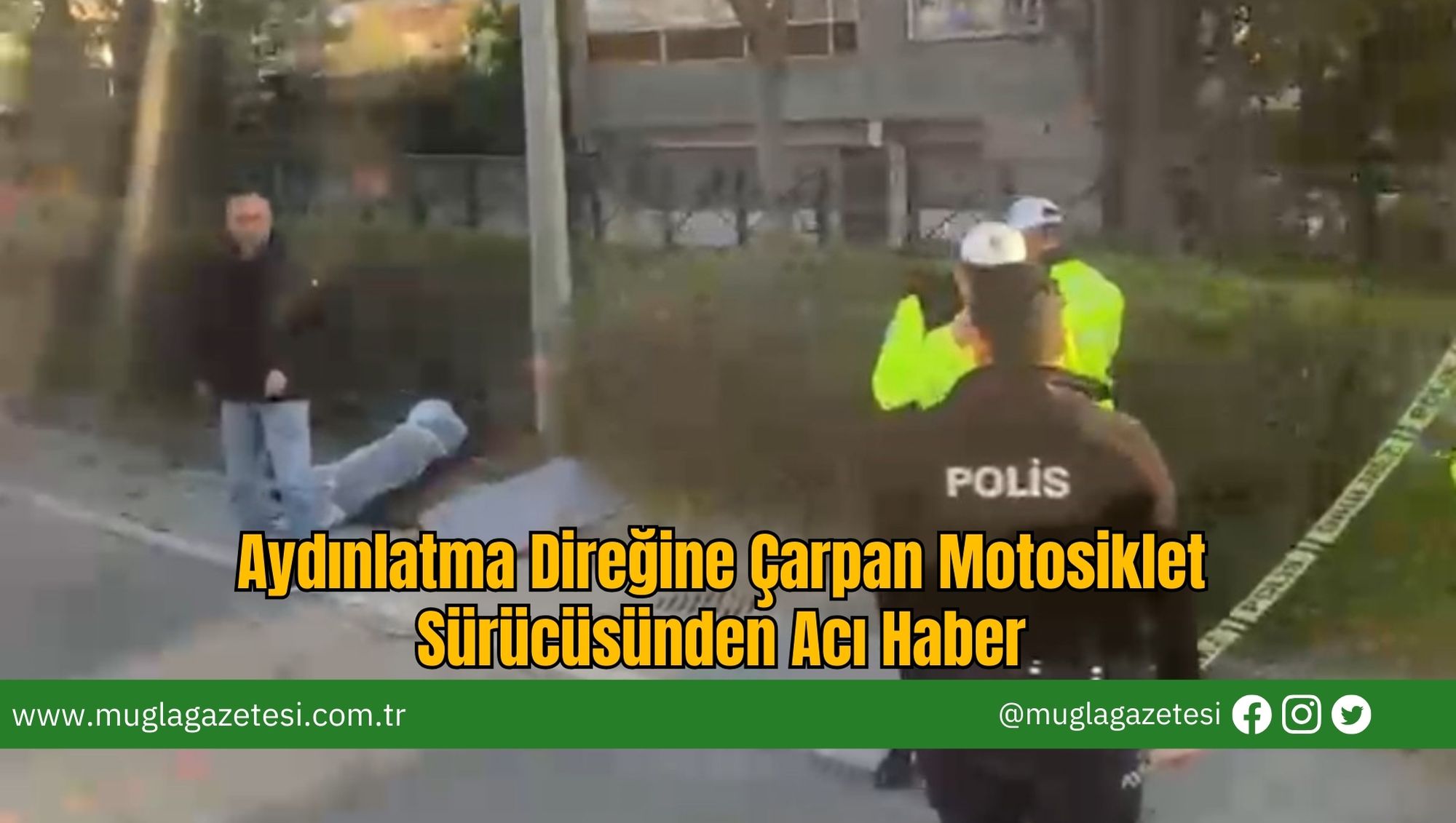 Aydınlatma Direğine Çarpan Motosiklet Sürücüsünden Acı Haber