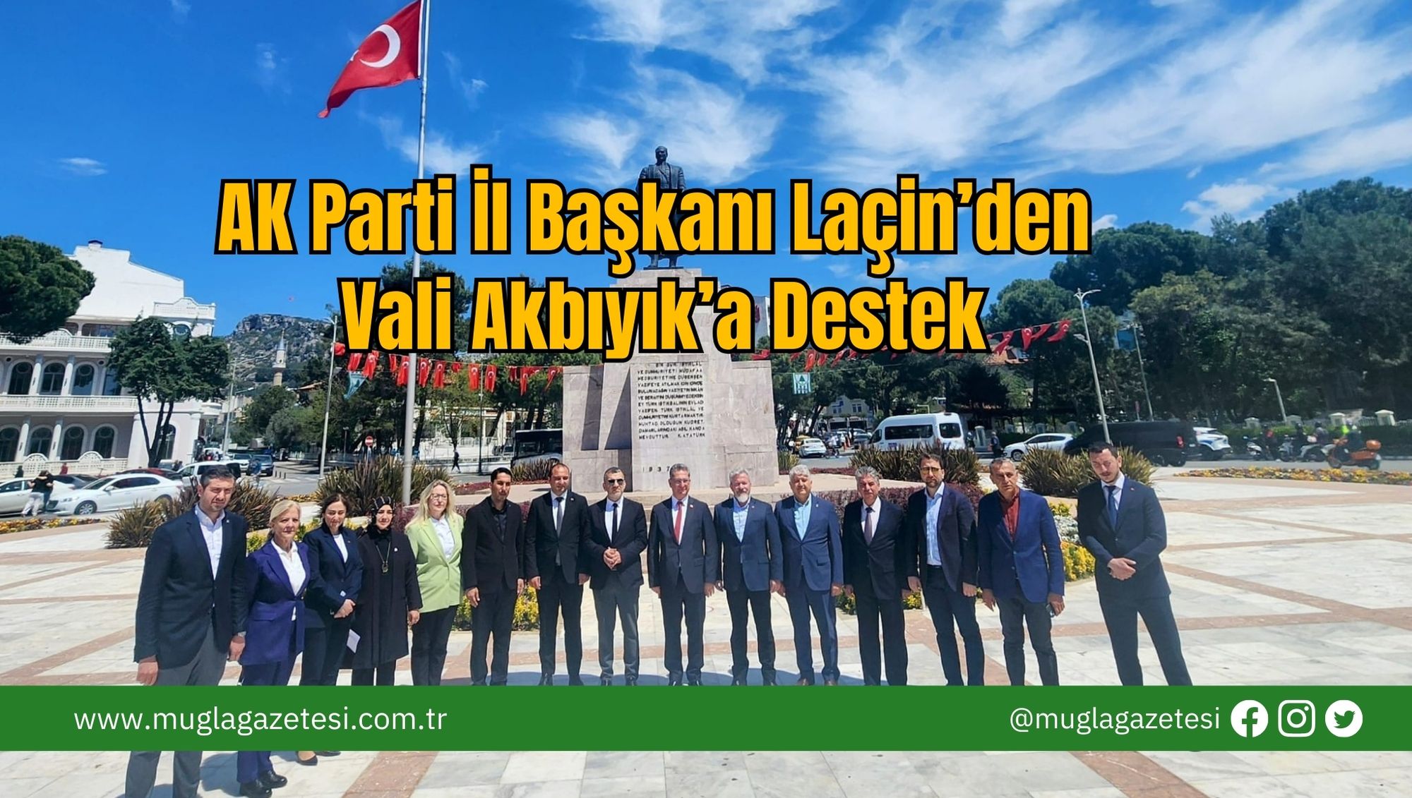 AK Parti İl Başkanı Laçin’den Vali Akbıyık’a Destek